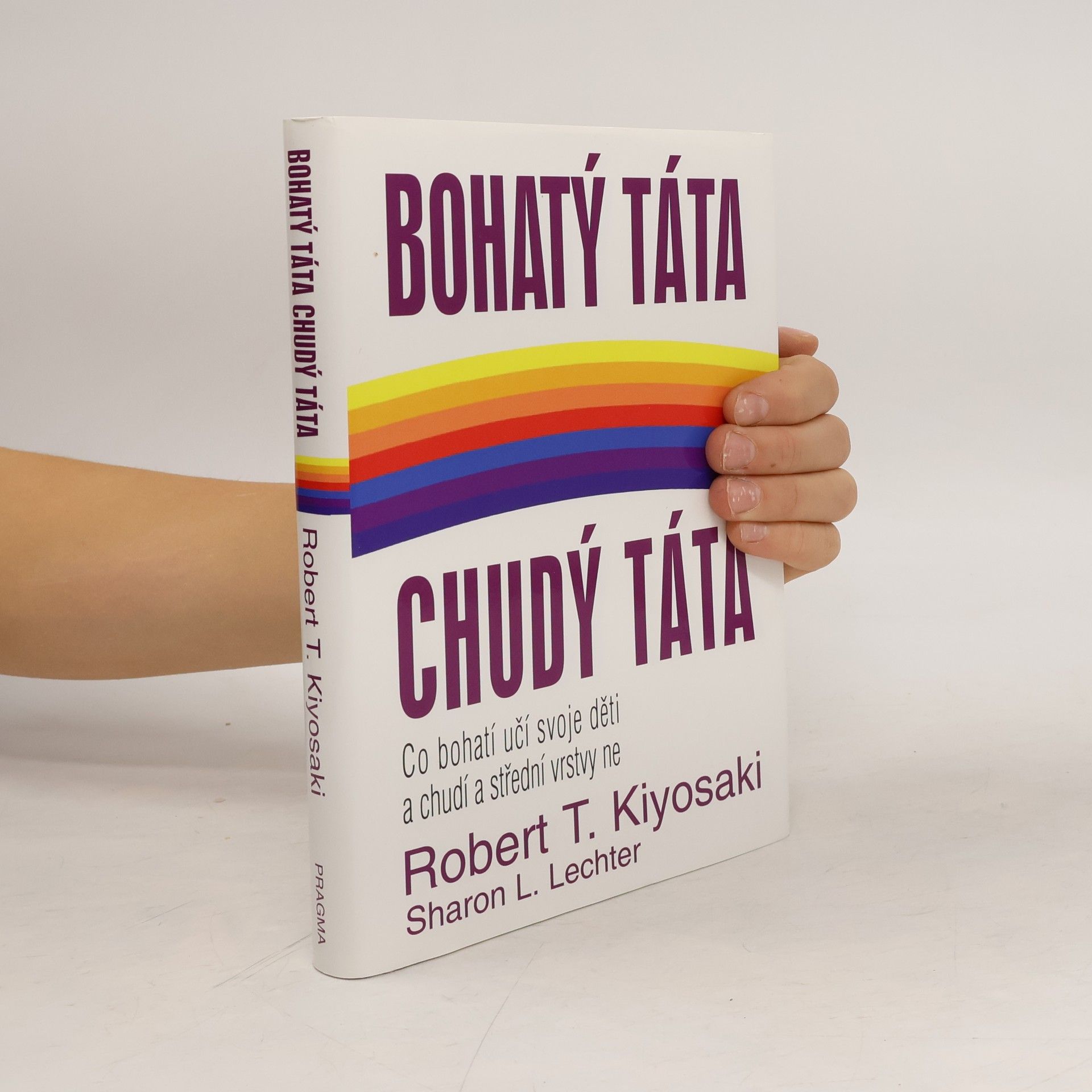 Robert Kiyosaki Bohatý táta, chudý táta