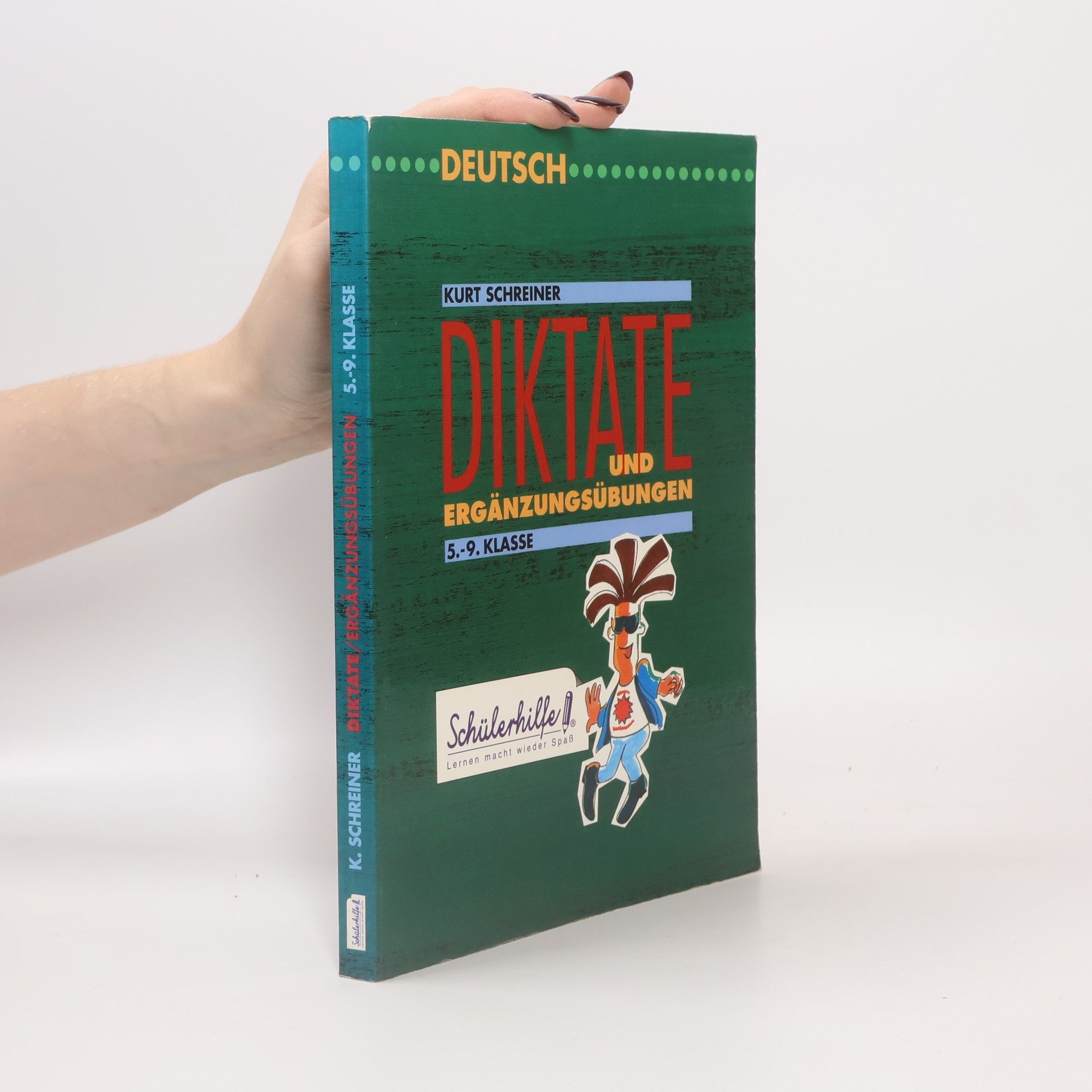 Kurt Schreiner Diktate und Ergänzungsübungen 5.-9. Klasse