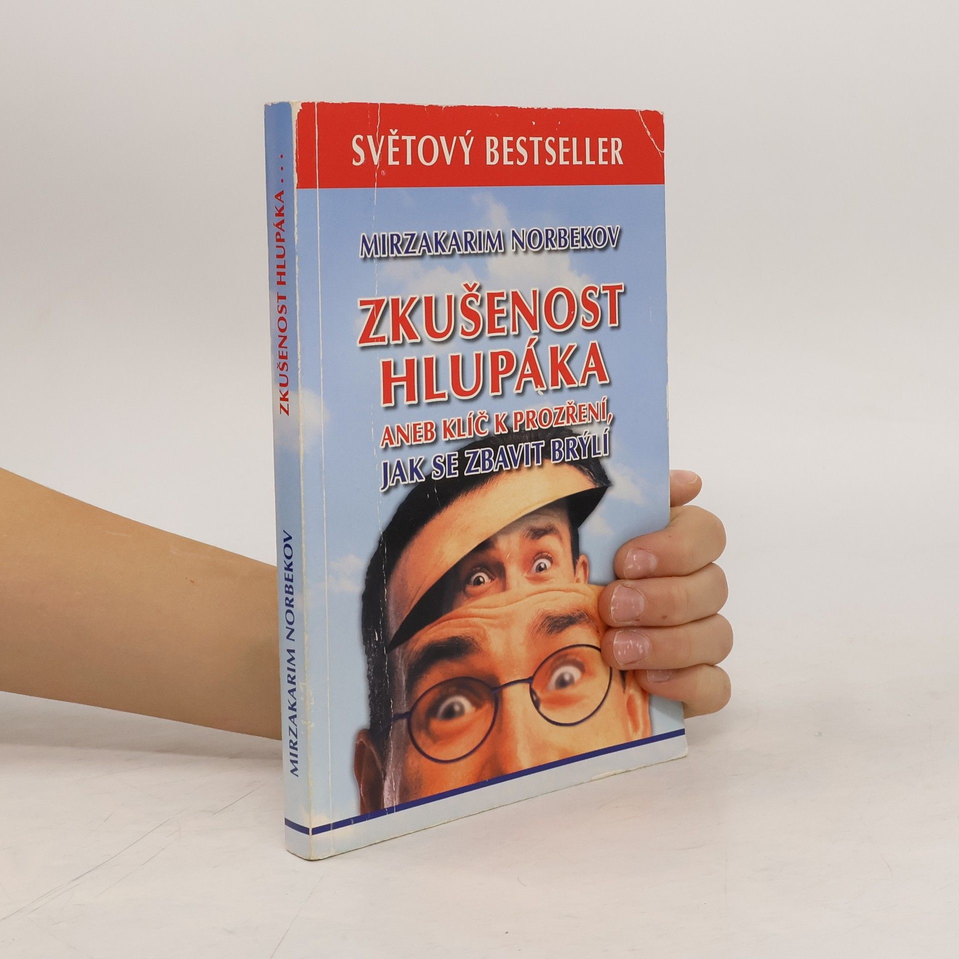 Mirzakarim Norbekov Zkušenost hlupáka aneb Klíč k prozření, jak se zbavit brýlí