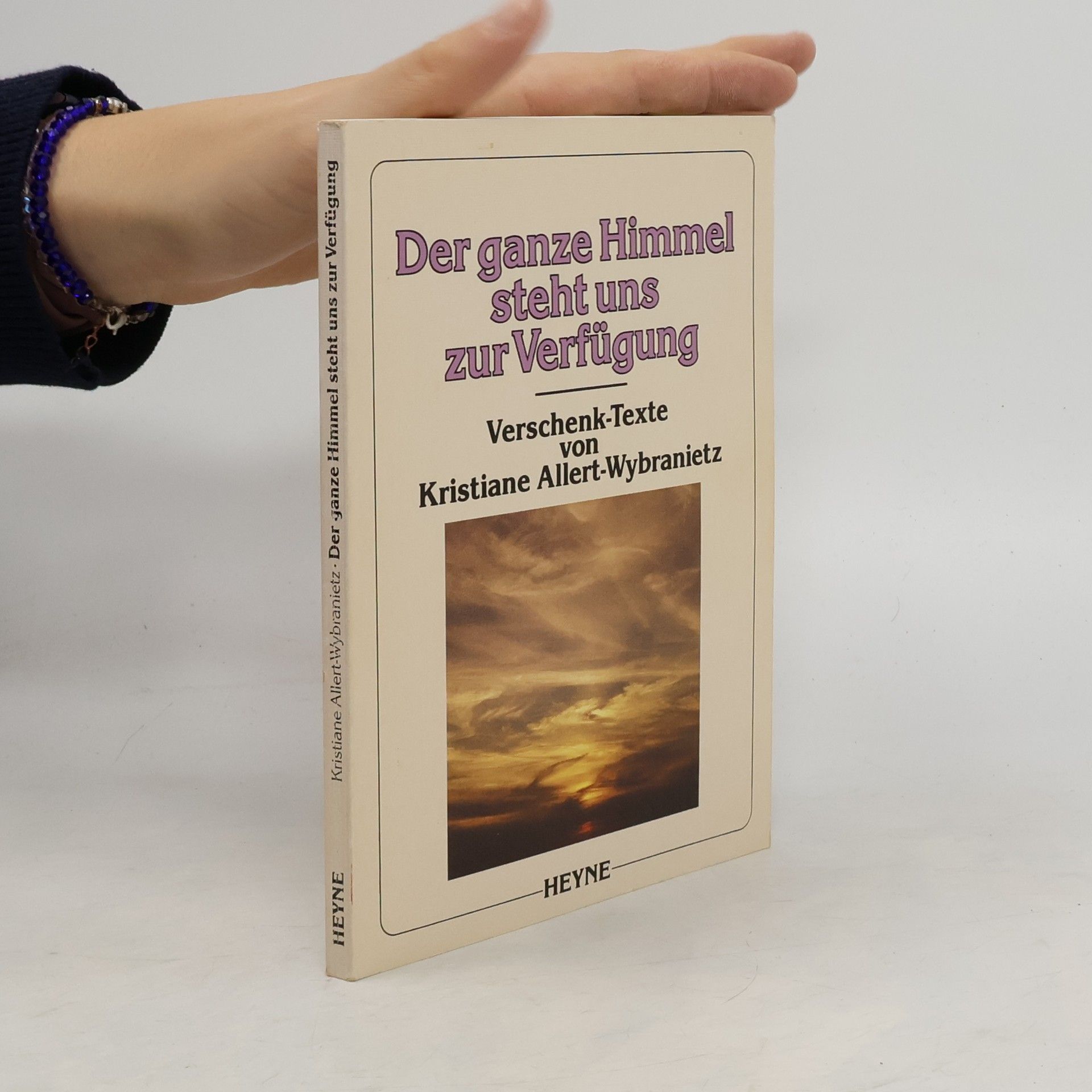 Kristiane Allert-Wybranietz Der ganze Himmel steht uns zur Verfügung