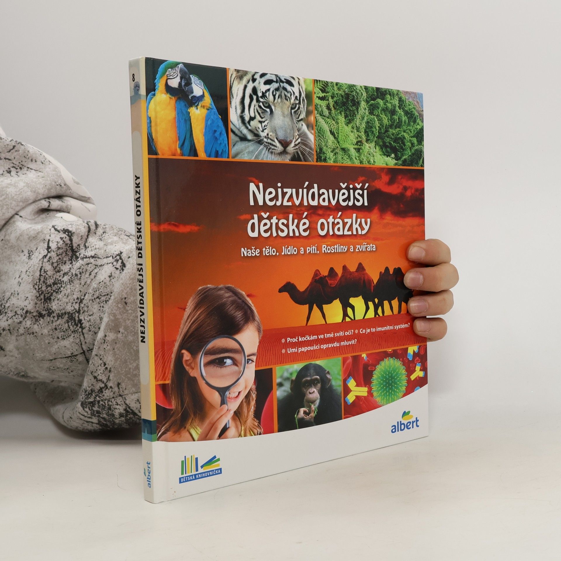 Various authors Nejzvídavější dětské otázky: Naše tělo, jídlo a pití, rostliny a zvířata