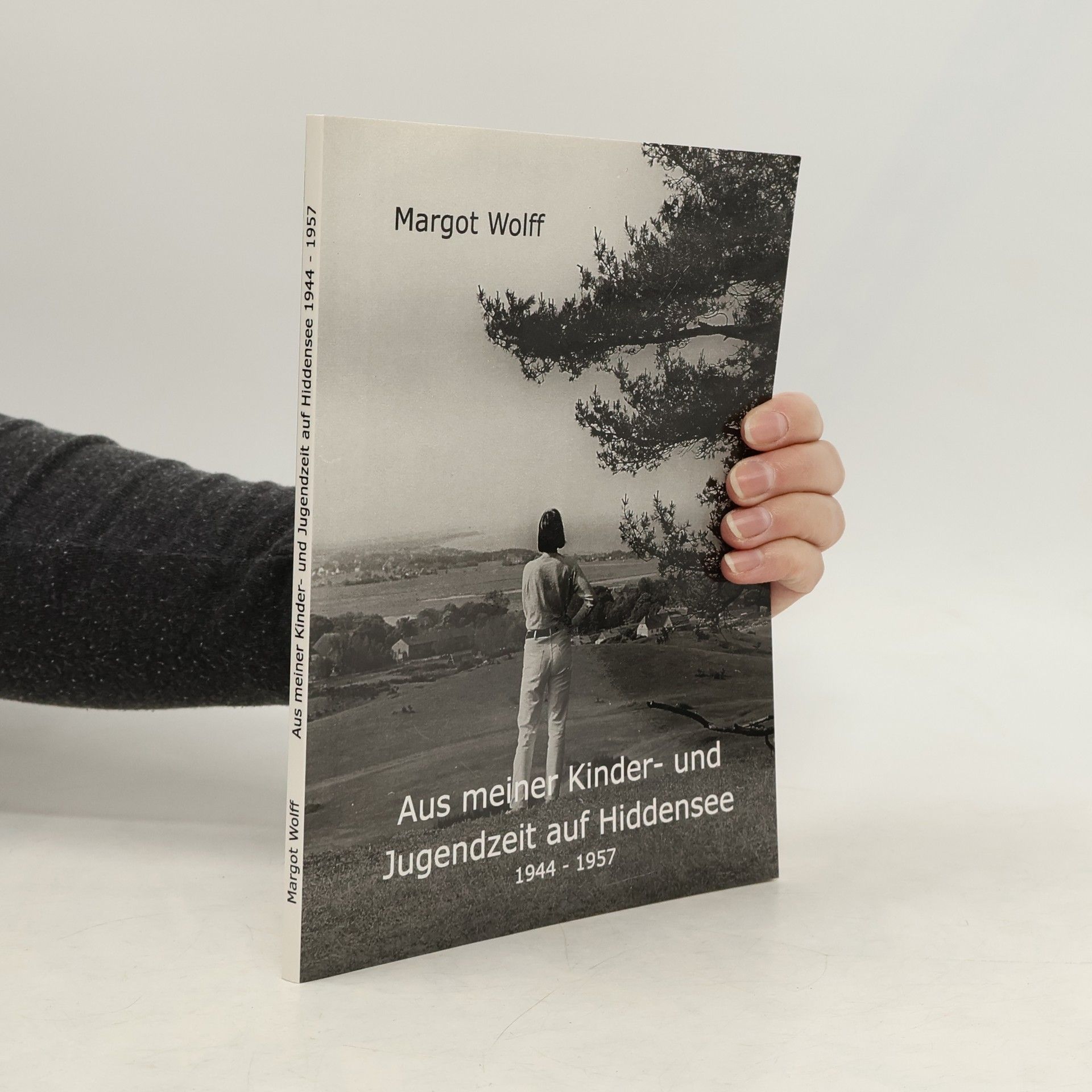 Margot Wolff Aus meiner Kinder- und Jugendzeit auf Hiddensee ; 1944 - 1957