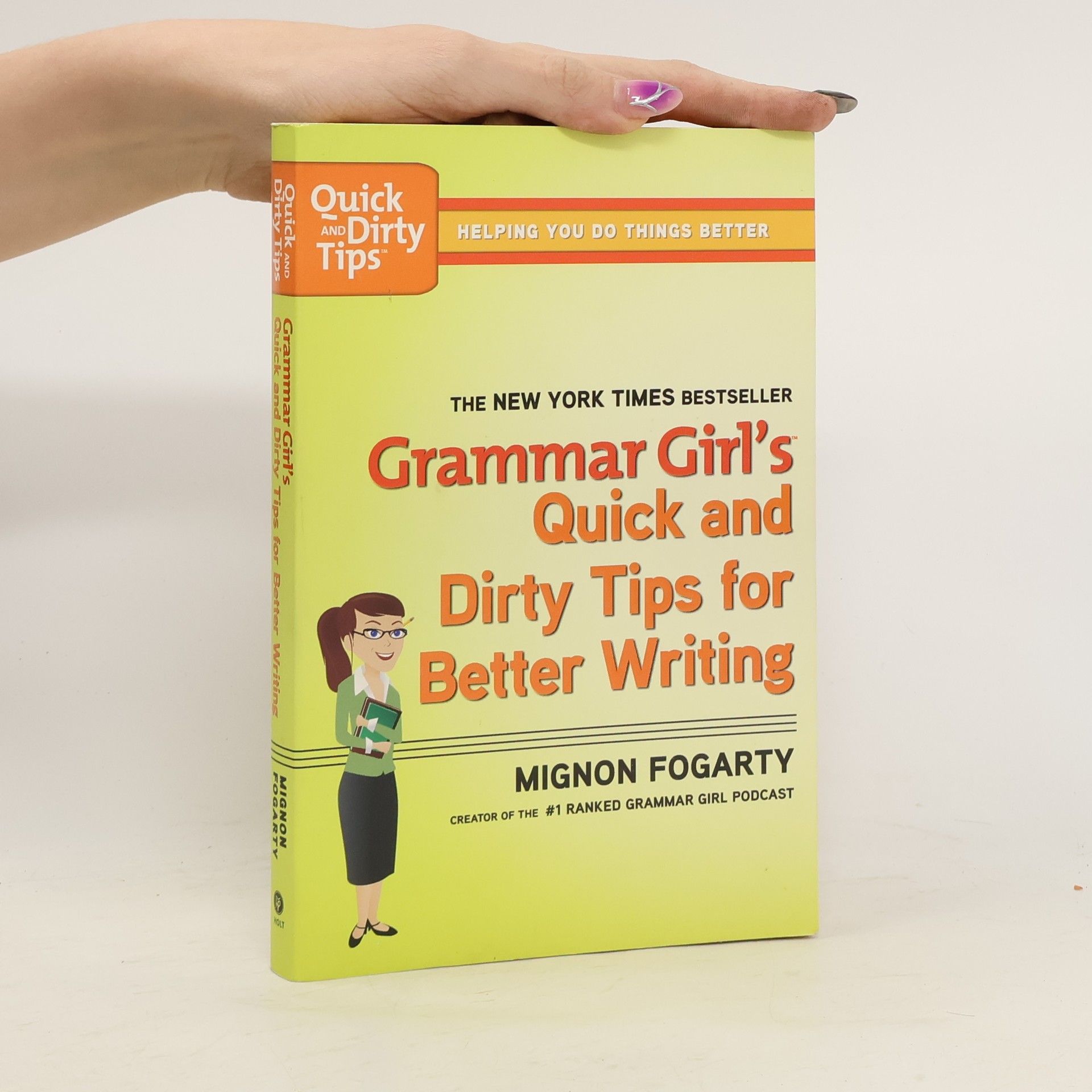 Mignon Fogarty Grammar Girl's Quick and Dirty Tips for Better Writing