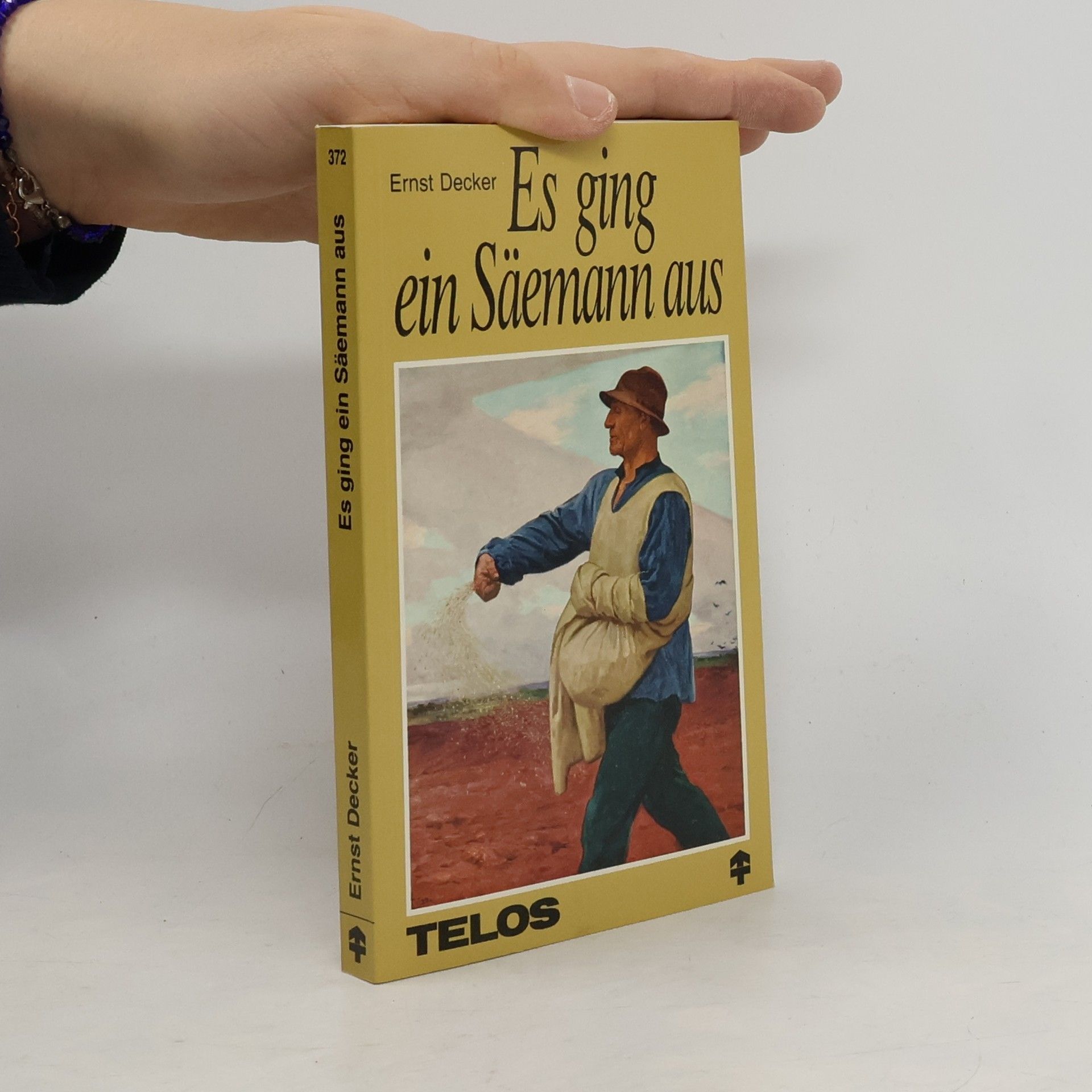 Ernst Decker Es ging ein Säemann aus