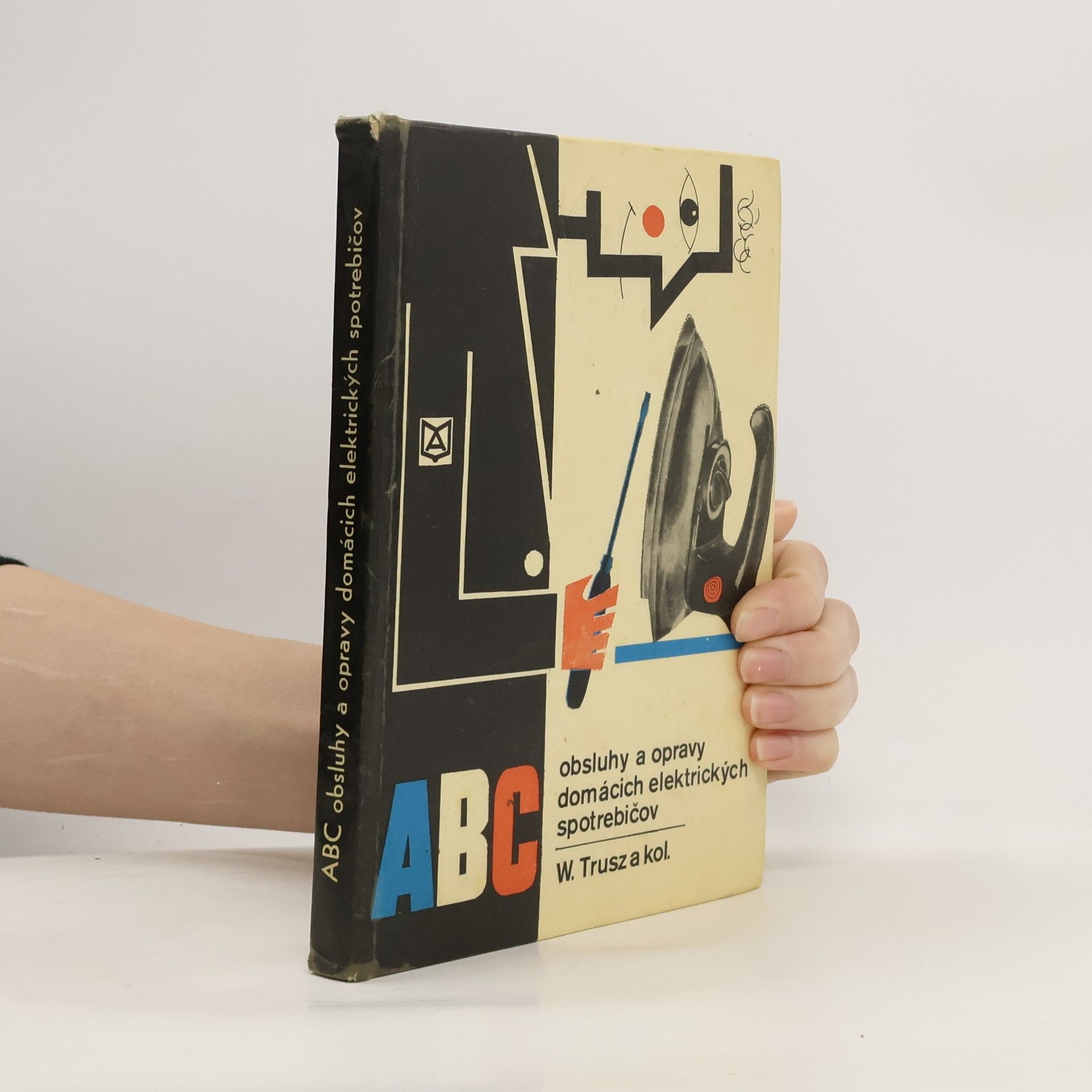 Włodzimierz Trusz ABC obsluhy a opravy domácich elektrických spotrebičov