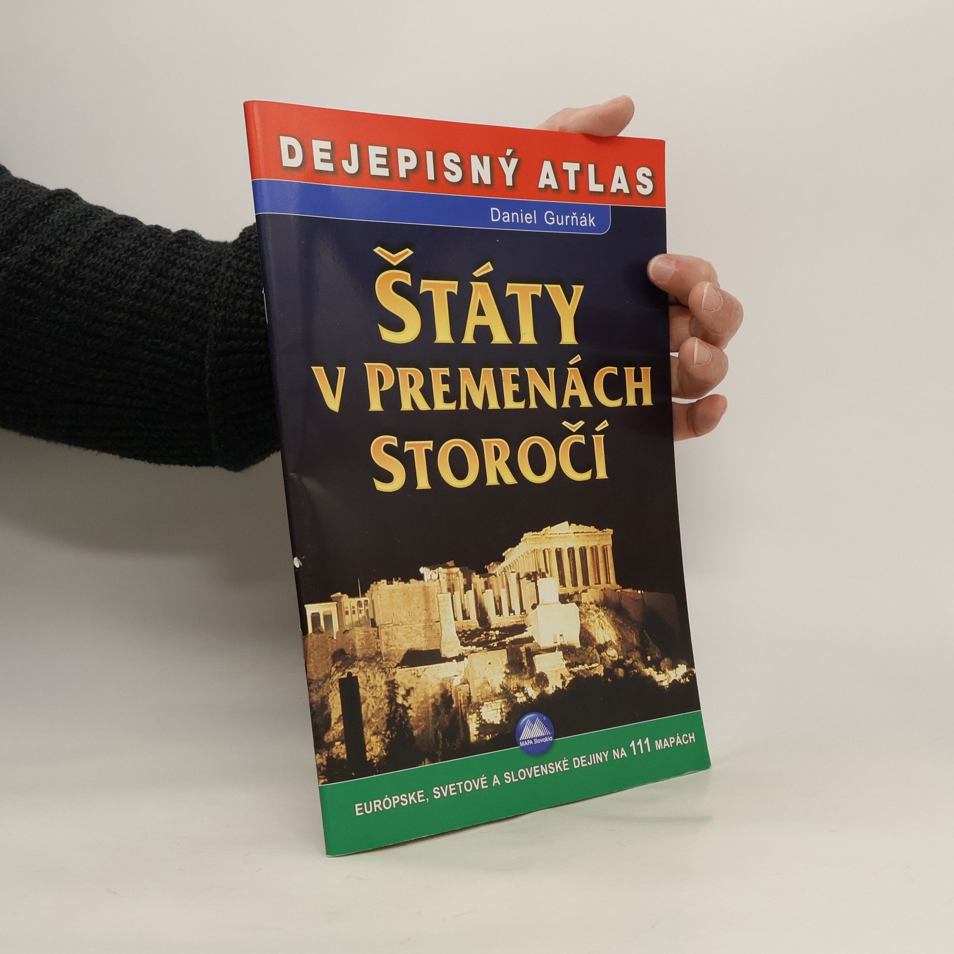 Daniel Gurňák Štáty v premenách storočí - Dejepisný atlas