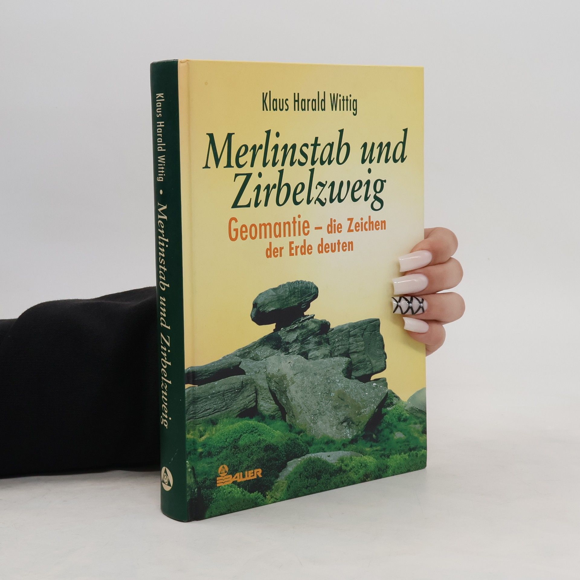 Klaus Harald Wittig Merlinstab und Zirbelzweig. Geomantie - die Zeichen der Erde deuten.