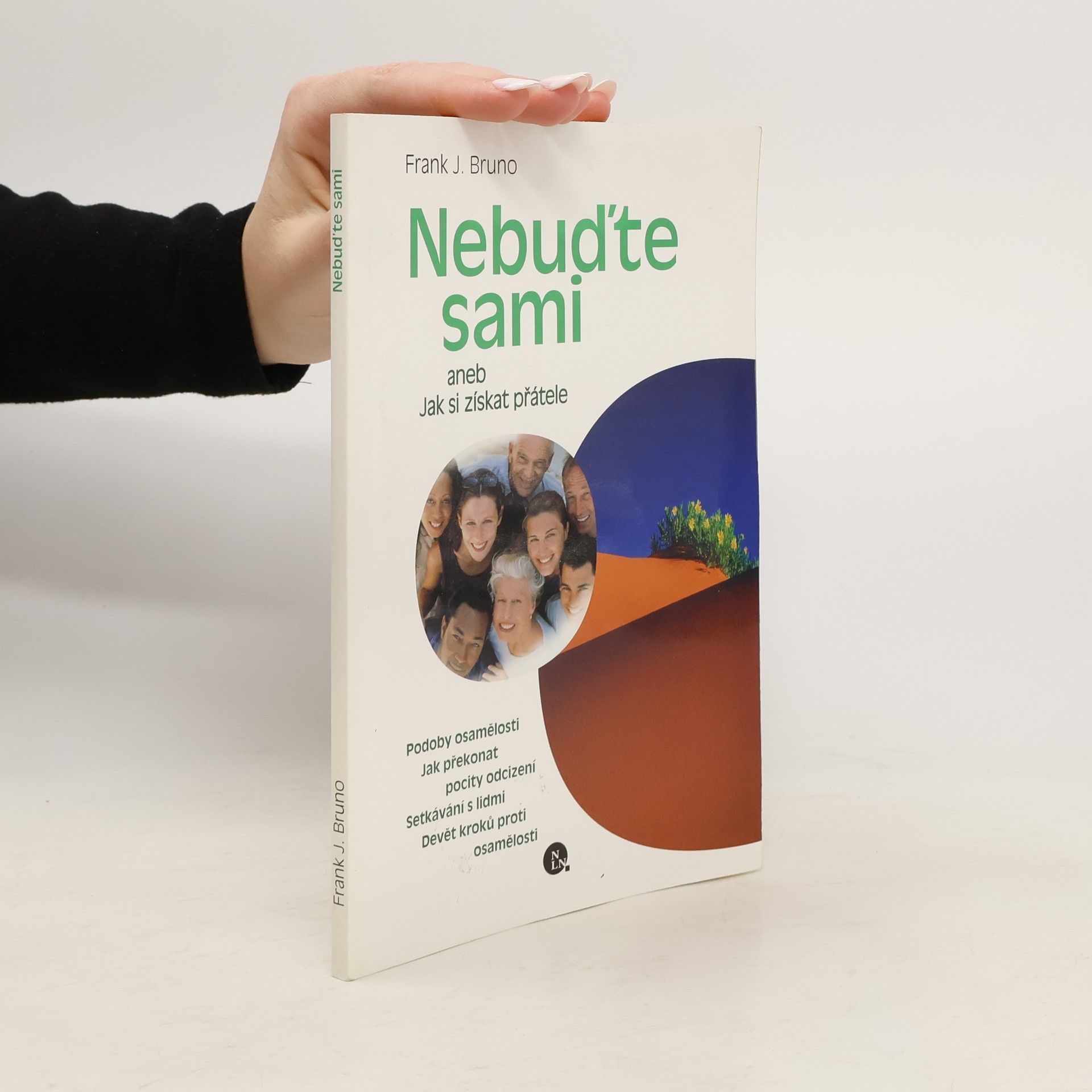 Frank Joe Bruno Nebuďte sami, aneb, Jak si získat přátele