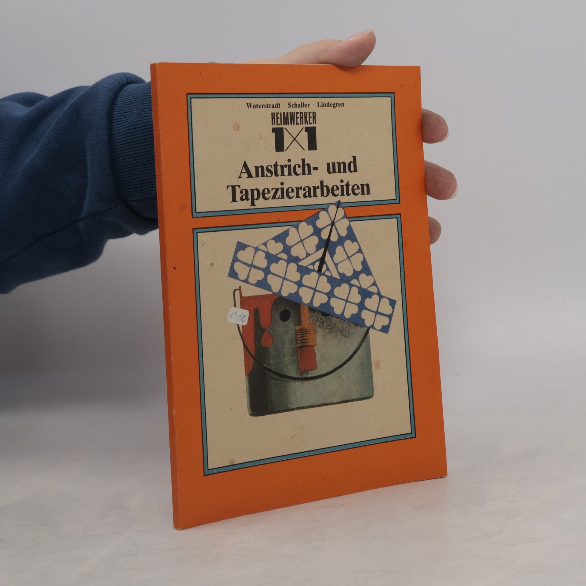 Collectif d'auteurs 1x1 der Anstrich und Tapezierarbeiten