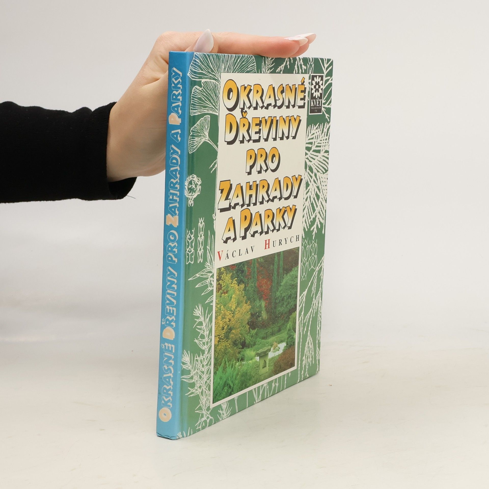 Miroslav Pinc Okrasné dřeviny pro zahrady a parky