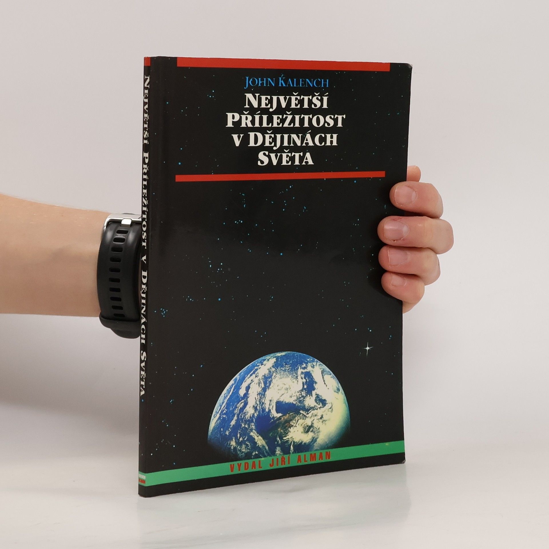 John Kalench Největší příležitost v dějinách světa