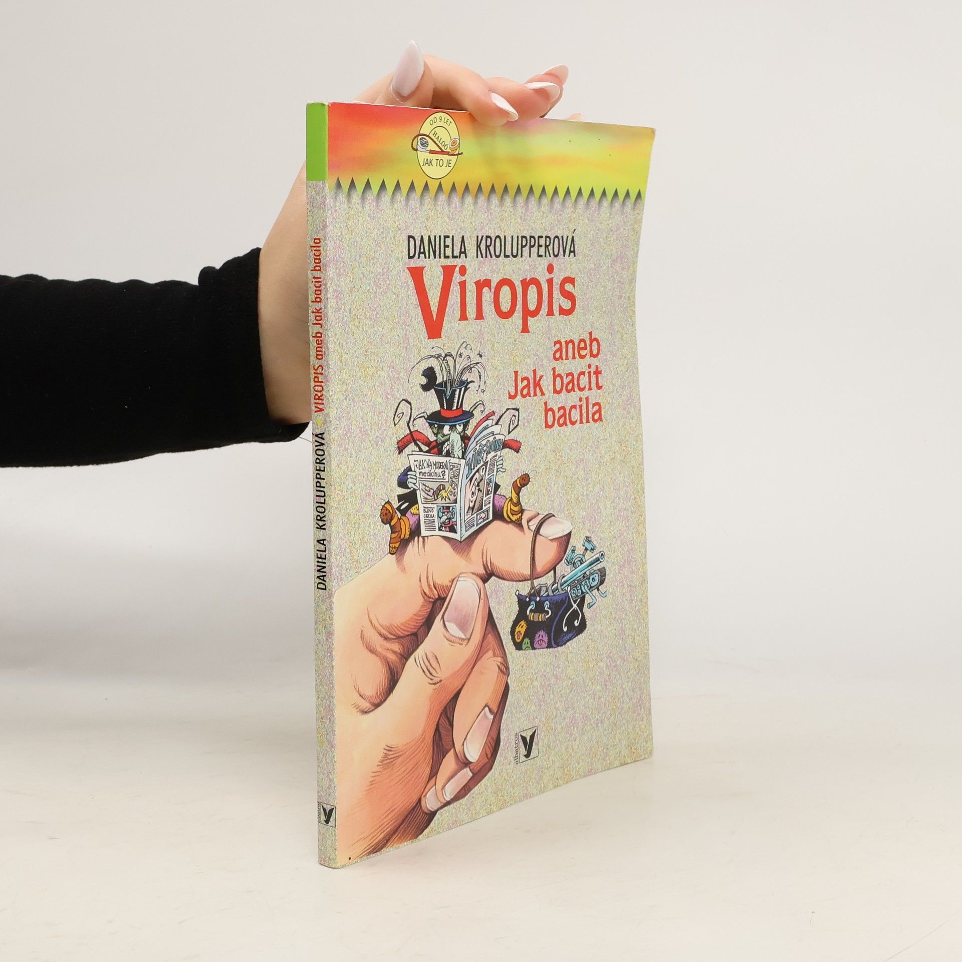 Daniela Krolupperová Viropis aneb Jak bacit bacila