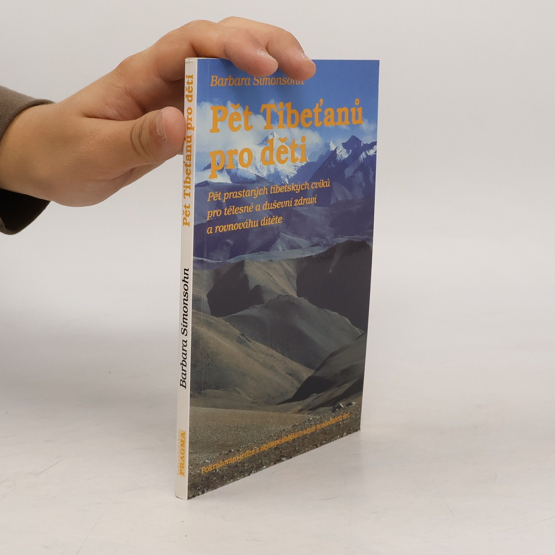 Pět Tibeťanů pro děti. Pět prastarých tibetských cviků pro tělesné a duševní zdraví a rovnováhu dítěte