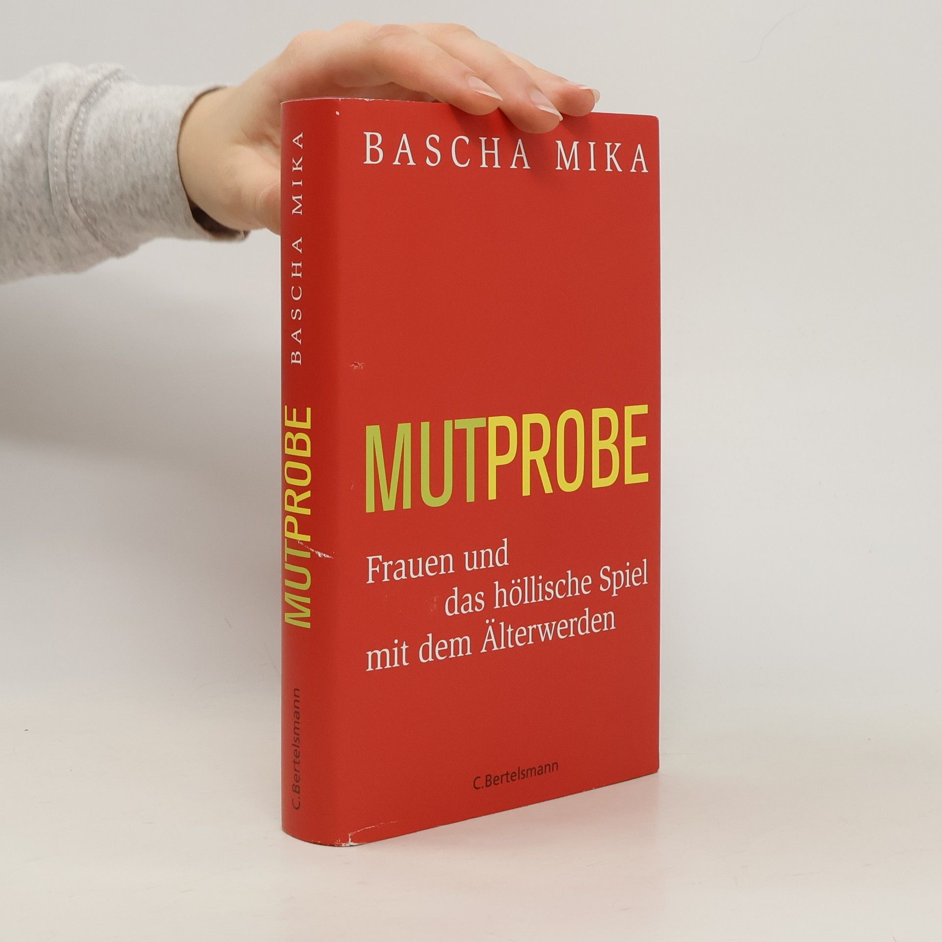 Mutprobe. Frauen und das höllische Spiel mit dem Älterwerden