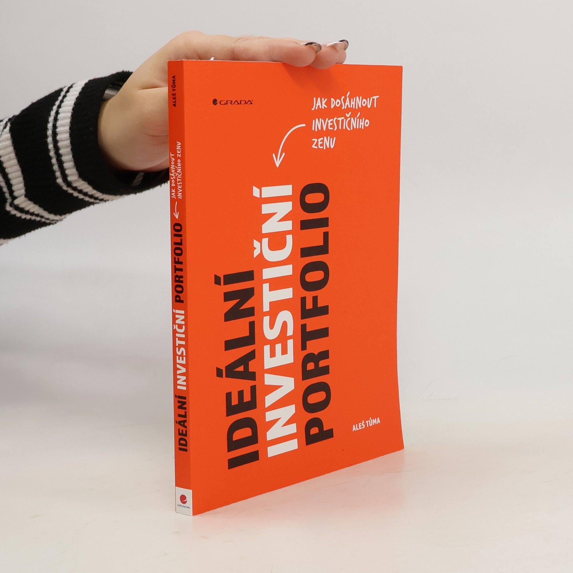 Aleš Tůma Ideální investiční portfolio: Jak dosáhnout investičního zenu