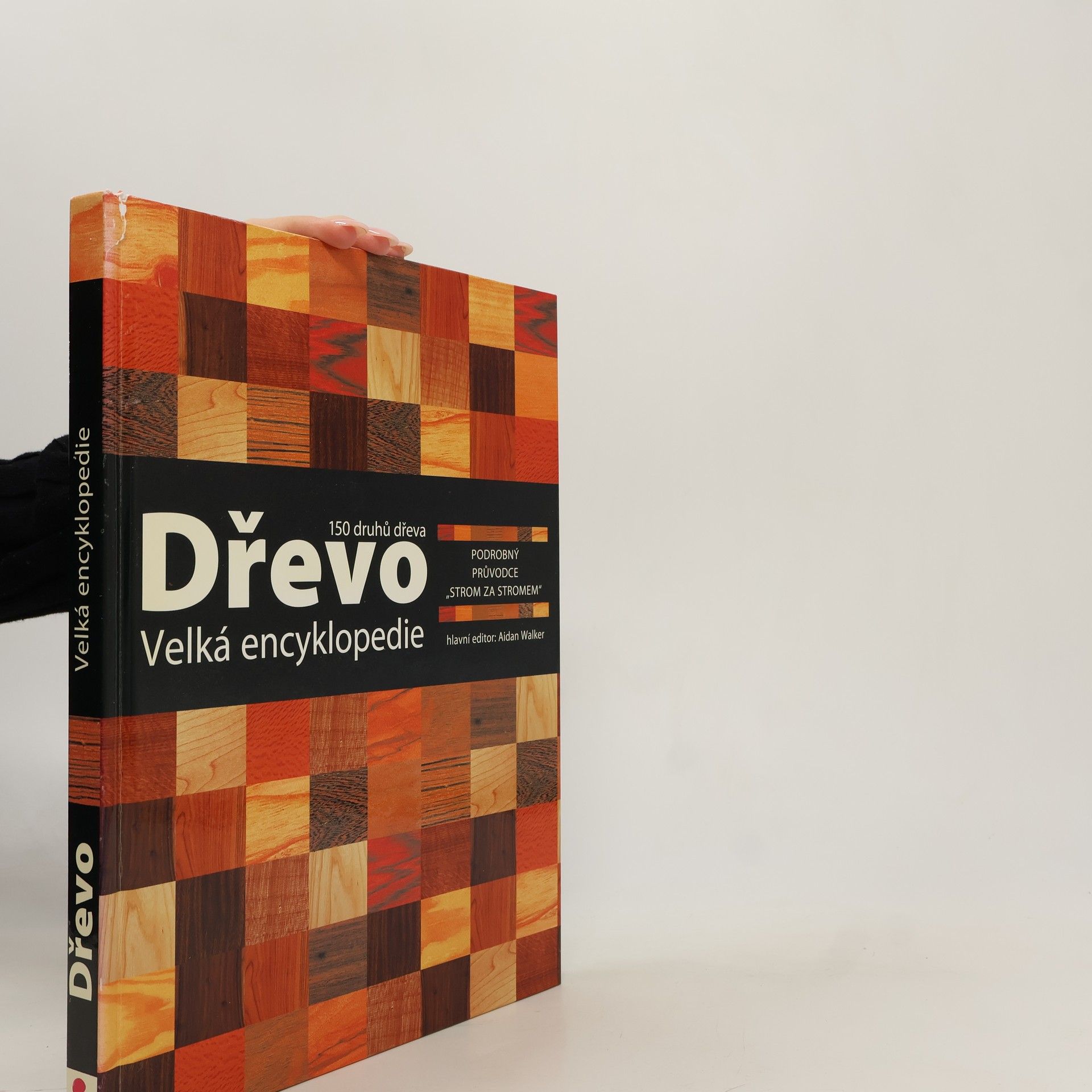 Aidan Walker Dřevo : velká encyklopedie