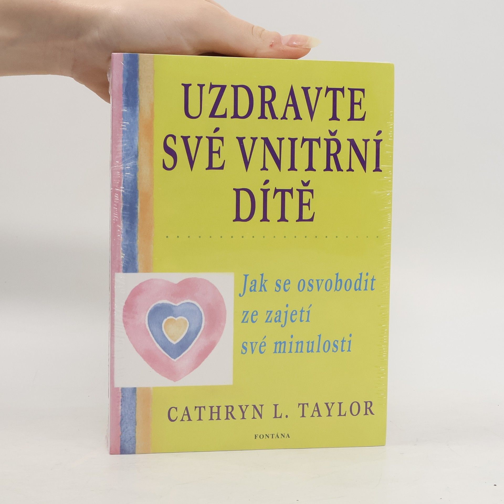 Cathryn L. Taylor Uzdravte své vnitřní dítě