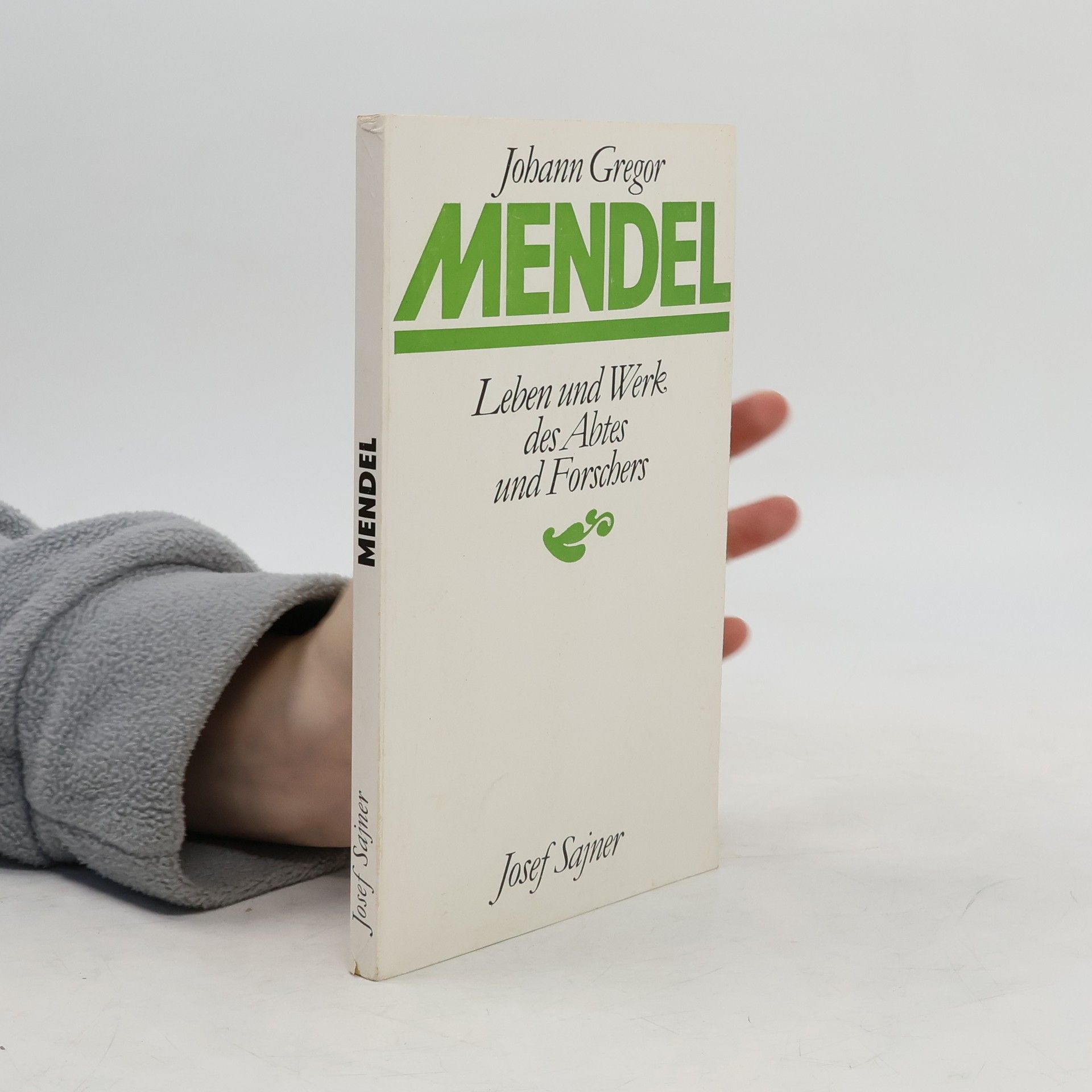 Josef Sajner Johann Gregor Mendel. Leben und Werk des Abtes und Forschers