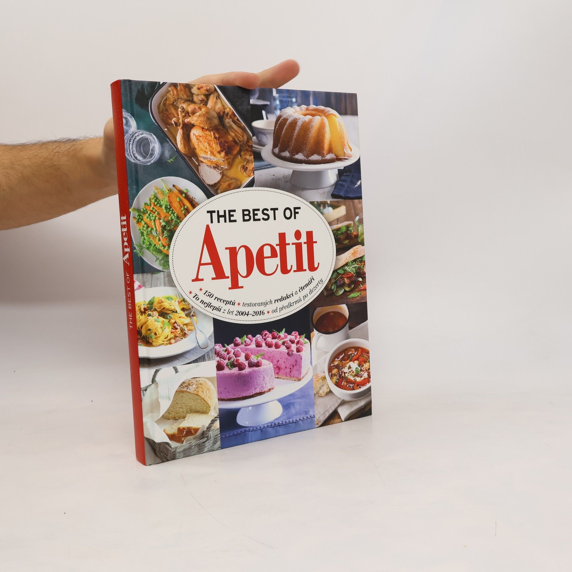 Kolektiv autorů The best of Apetit : 150 receptů testovaných redakcí a čtenáři : to nejlepší z let 2004-2016 od předkrmů po dezerty Apetit