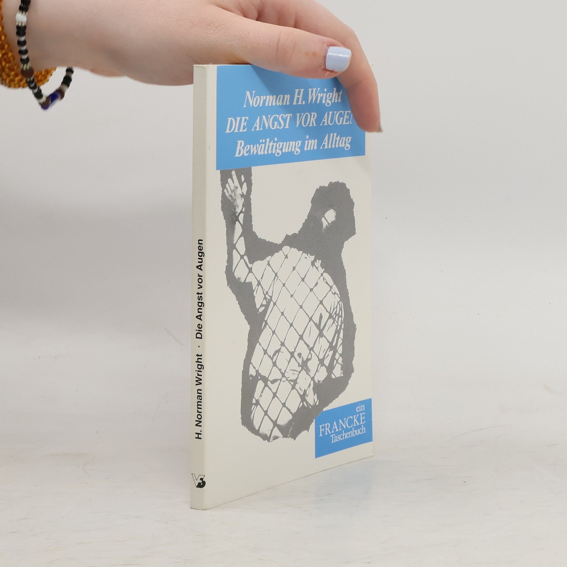 H. Norman Wright Die Angst vor Augen