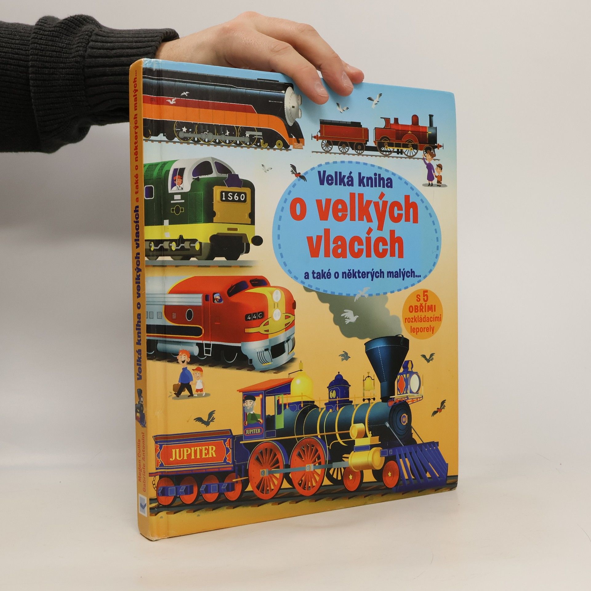 Megan Cullis Velká kniha o velkých vlacích : a také o některých malých