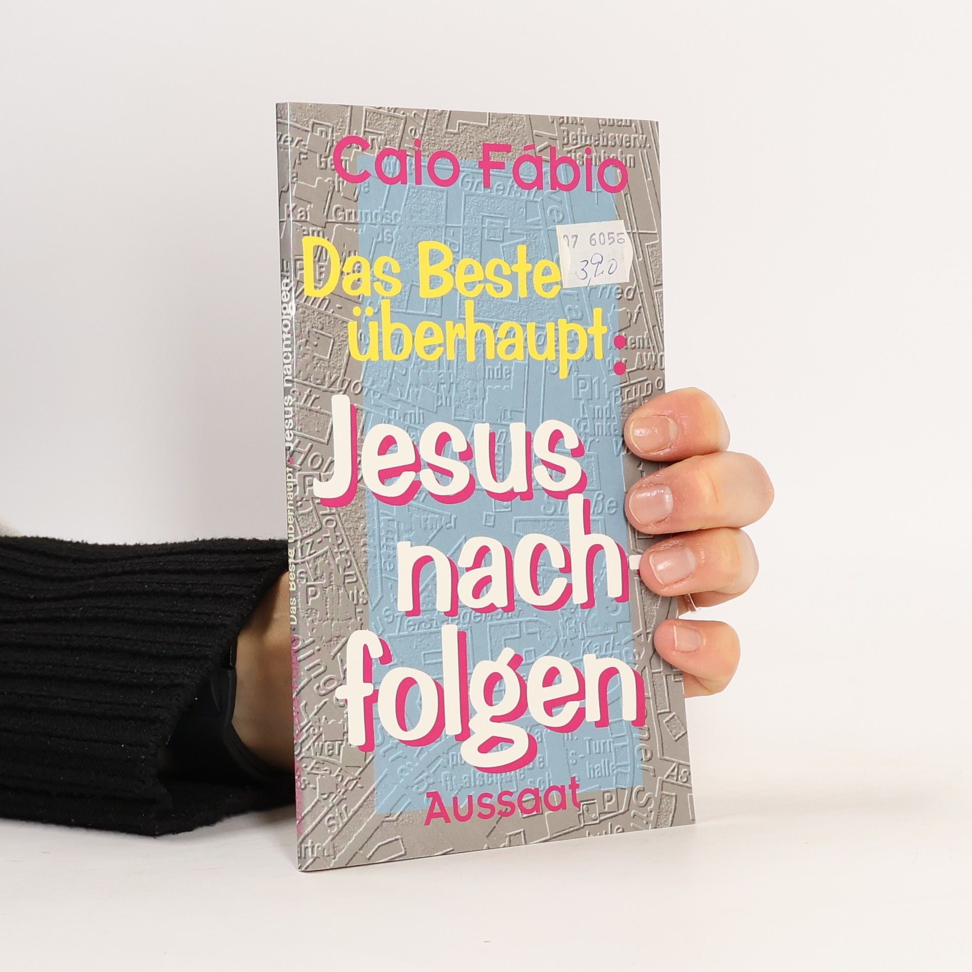 Caio Fábio Das Beste überhaupt: Jesus nachfolgen