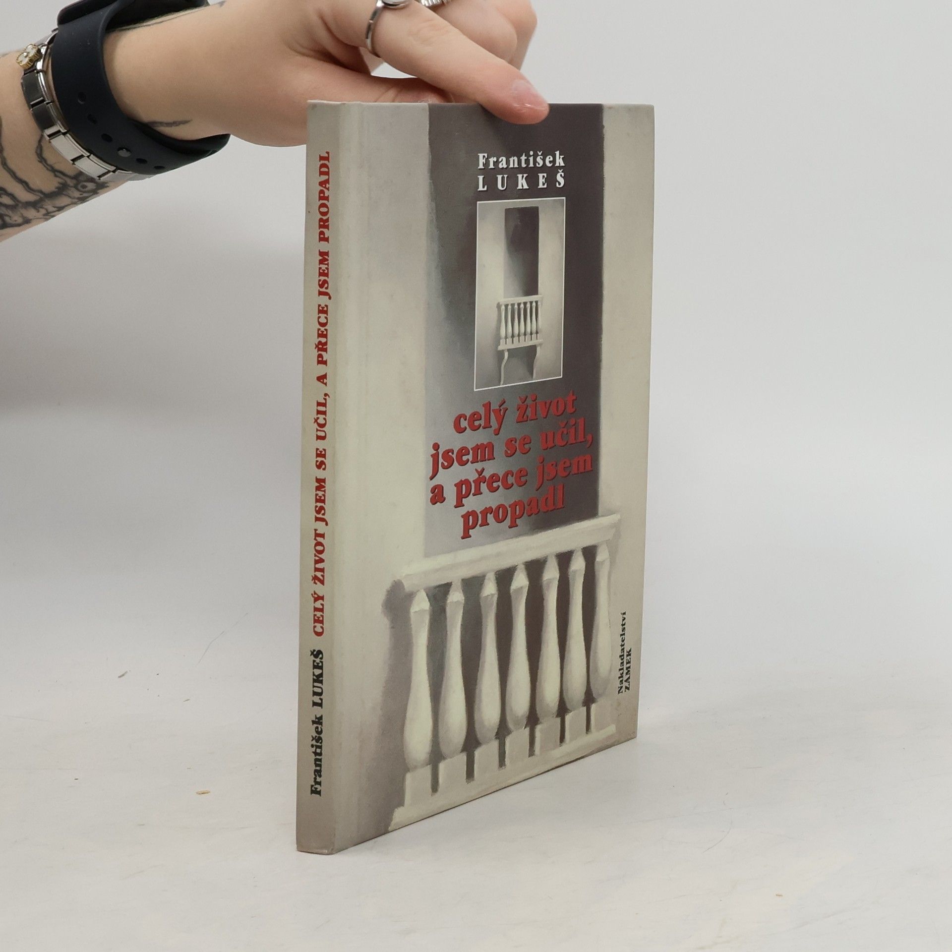 František Lukeš Celý život jsem se učil, a přece jsem propadl