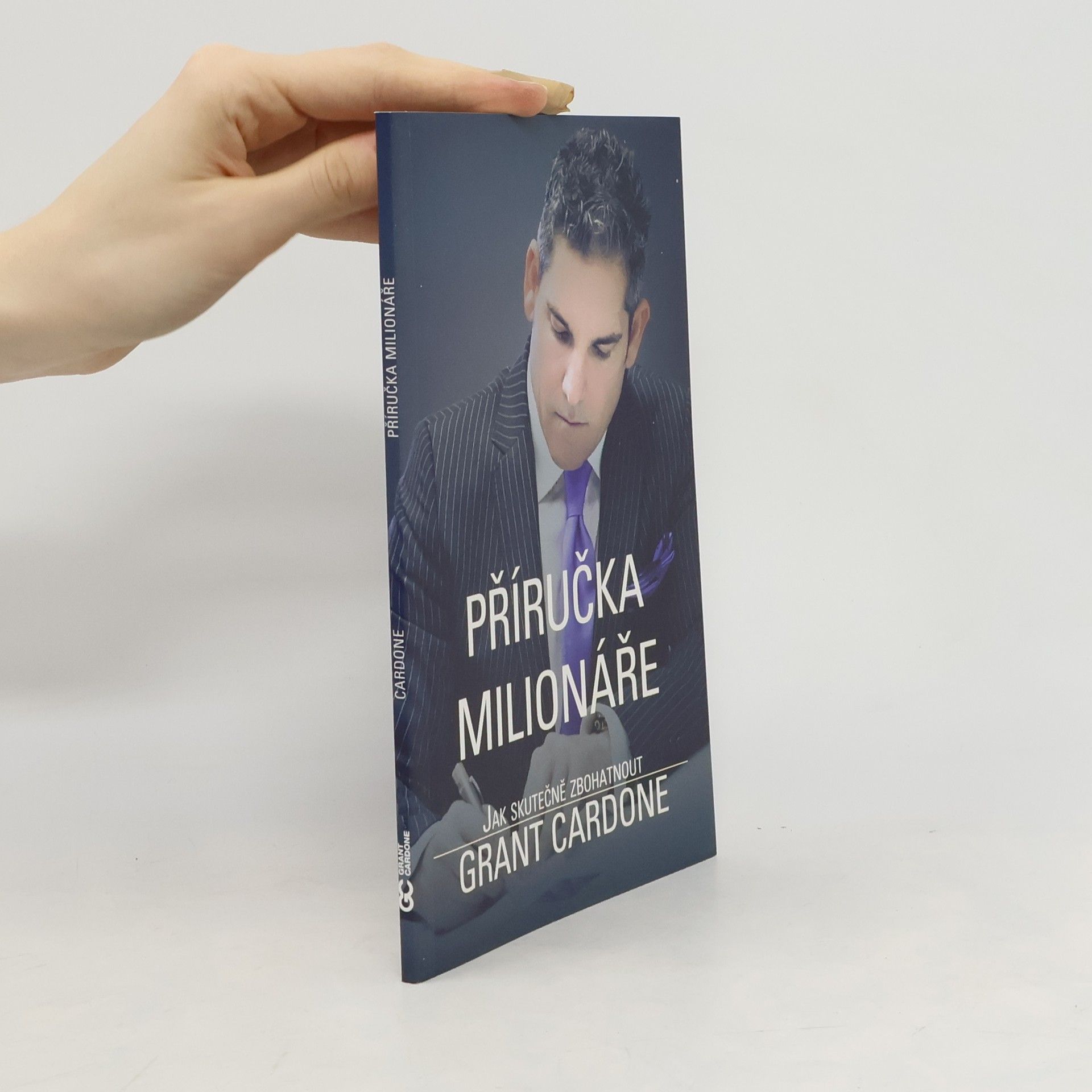 Grant Cardone Příručka milionáře. Jak skutečně zbohatnout