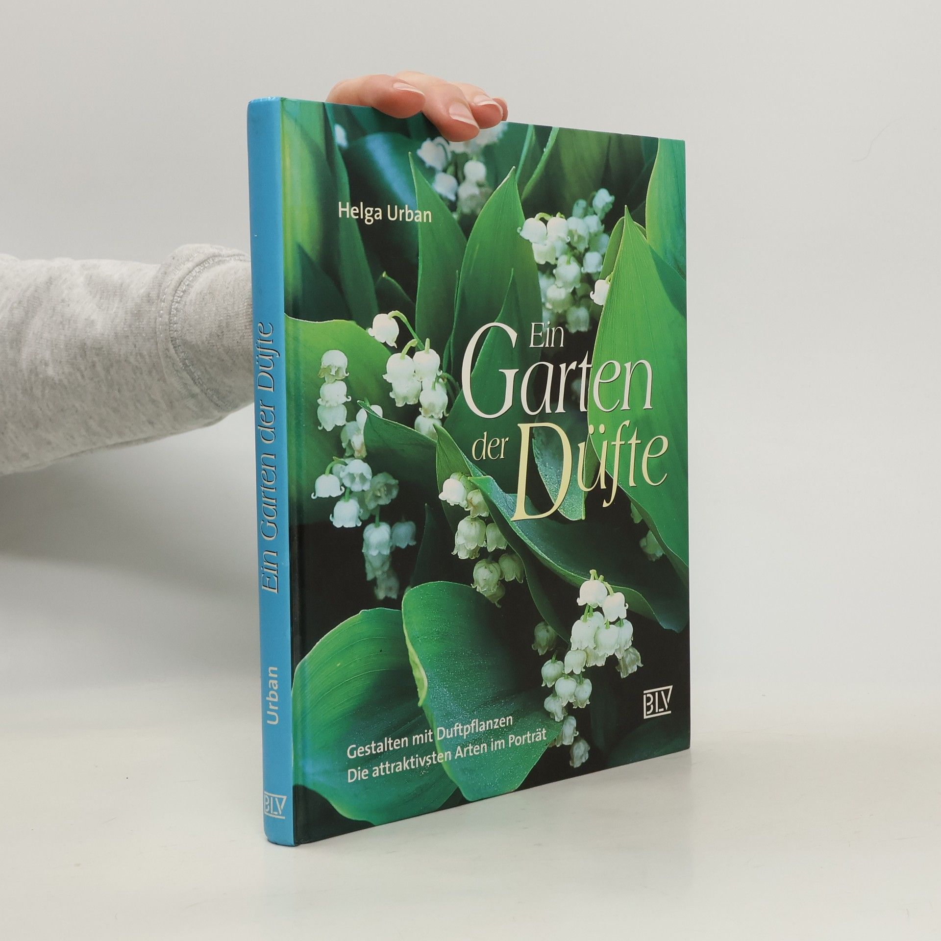 Helga Urban Ein Garten der Düfte