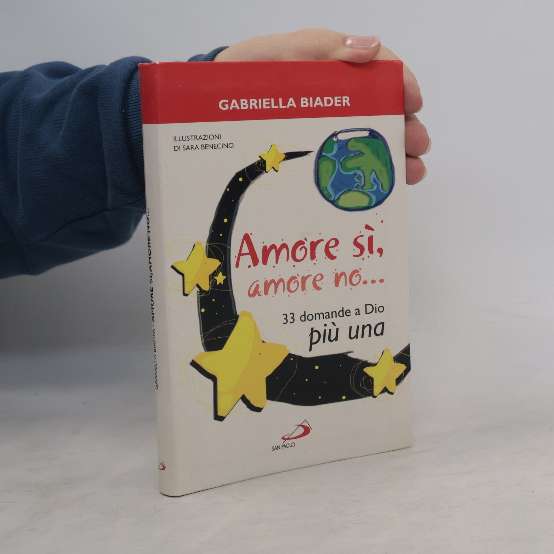 Gabriella Biader Amore si, amore no... 33 domande a Dio più una