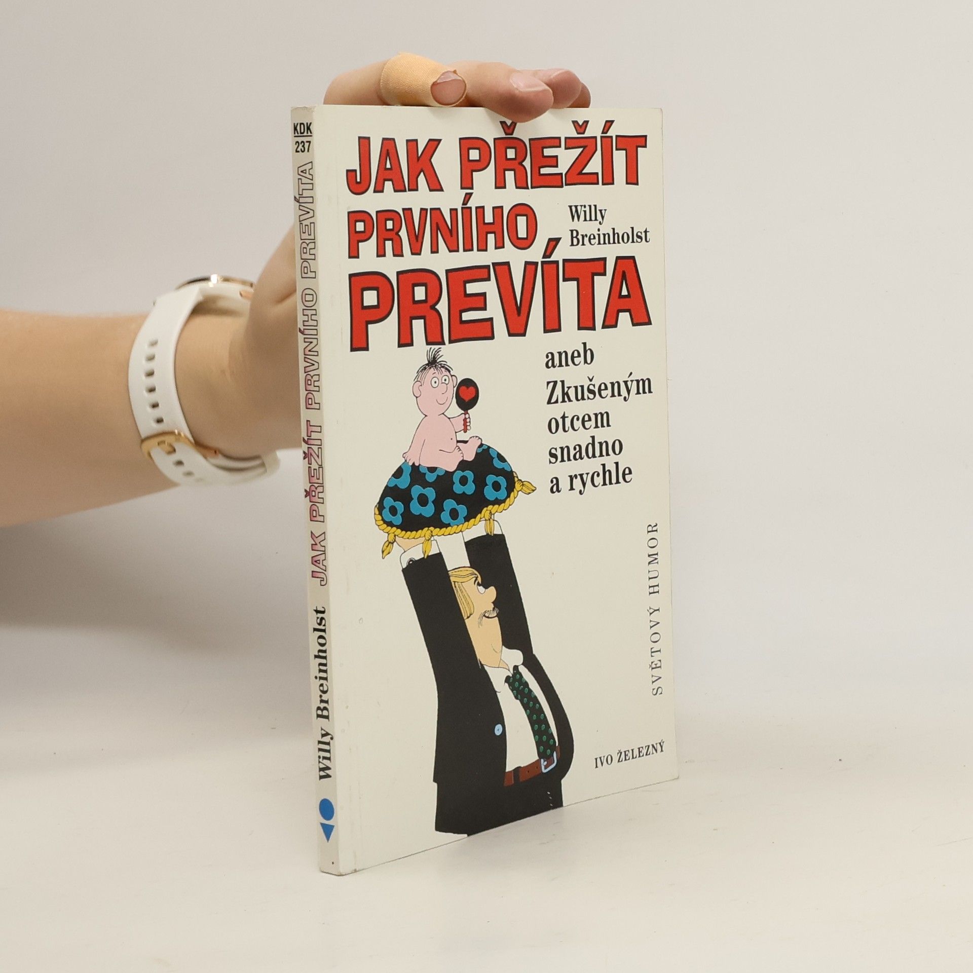 Willy Breinholst Jak přežít prvního prevíta aneb Zkušeným otcem snadno a rychle
