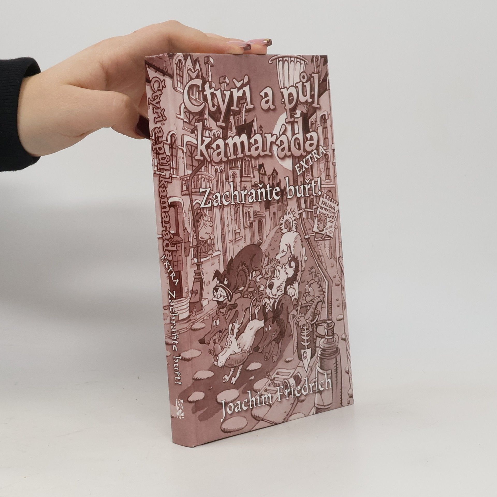 Joachim-Friedrich Kapp Čtyři a půl kamaráda extra. Zachraňte buřt!