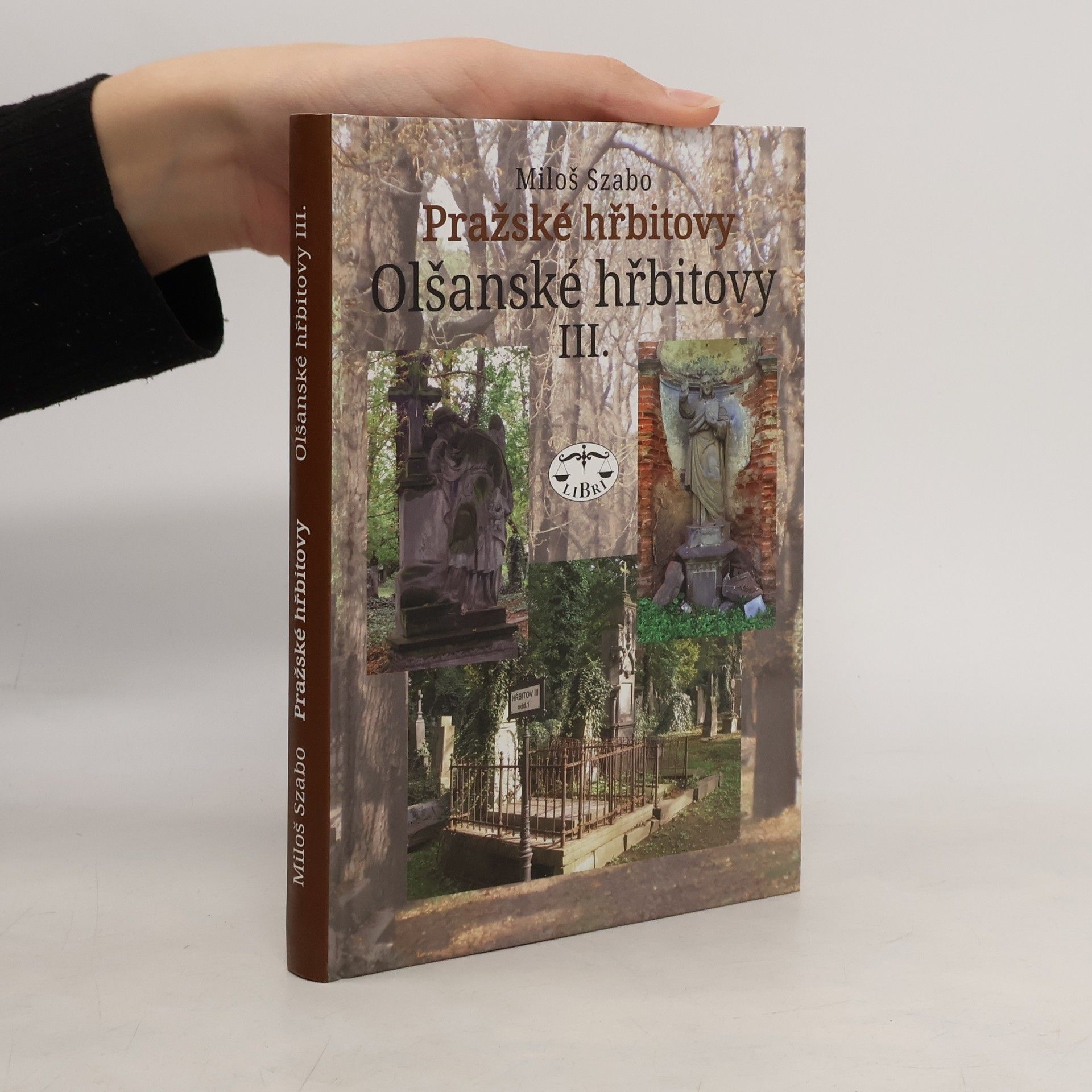 Miloš Szabo Pražské hřbitovy. Olšanské hřbitovy III.