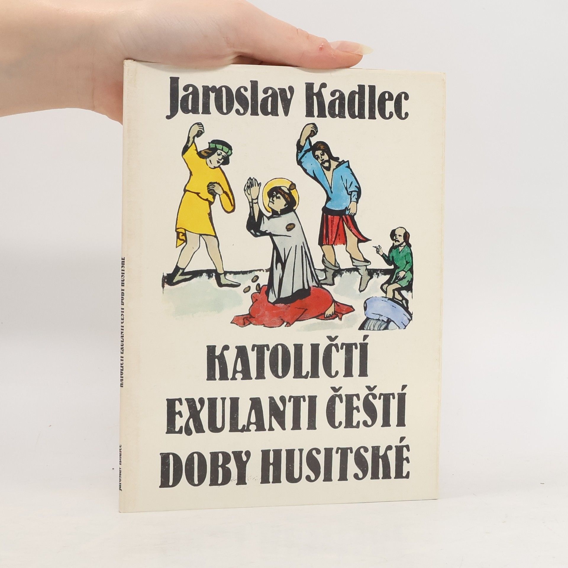 Jaroslav Kadlec Katoličtí exulanti čeští doby husitské