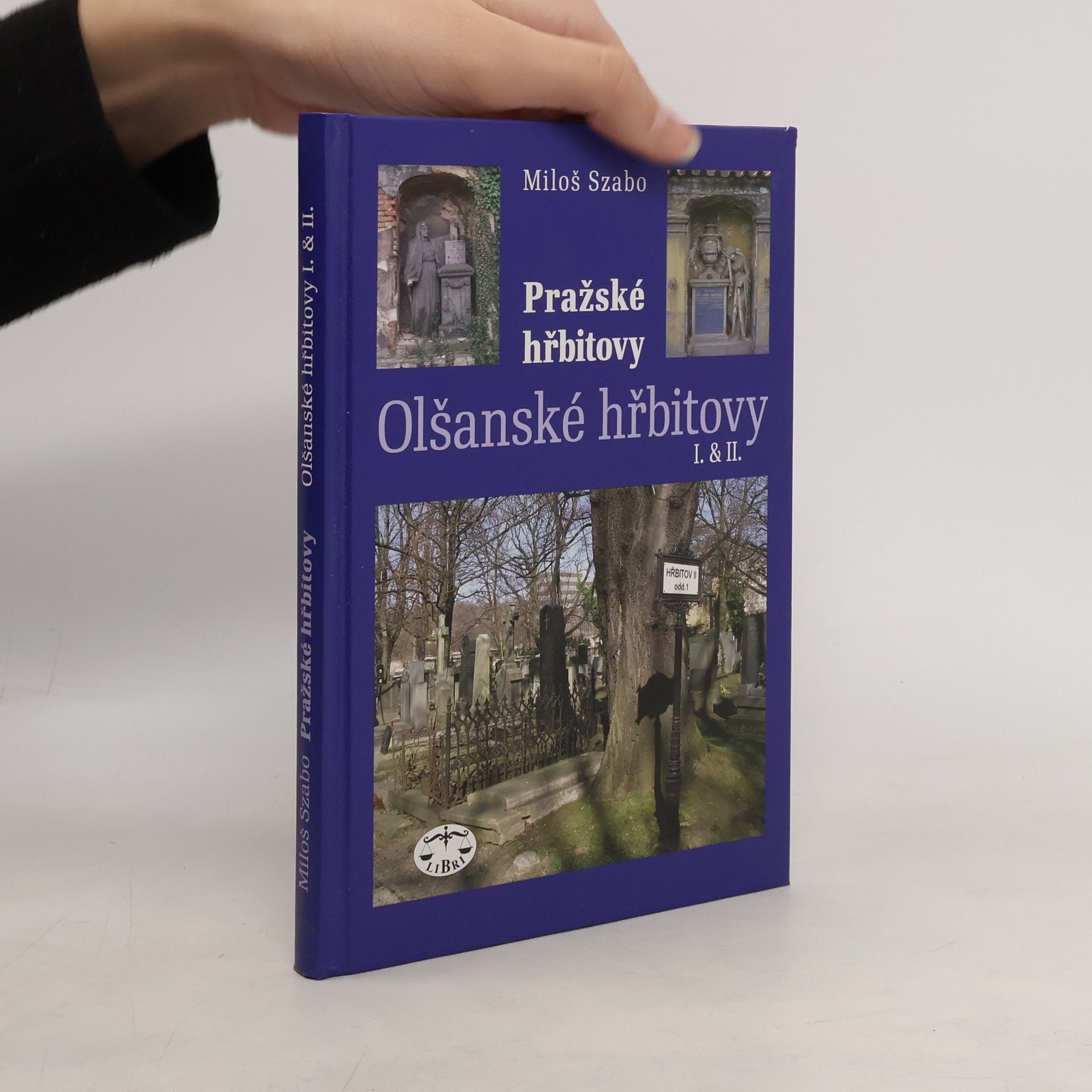 Miloš Szabo Pražské hřbitovy. Olšanské hřbitovy I. & II.