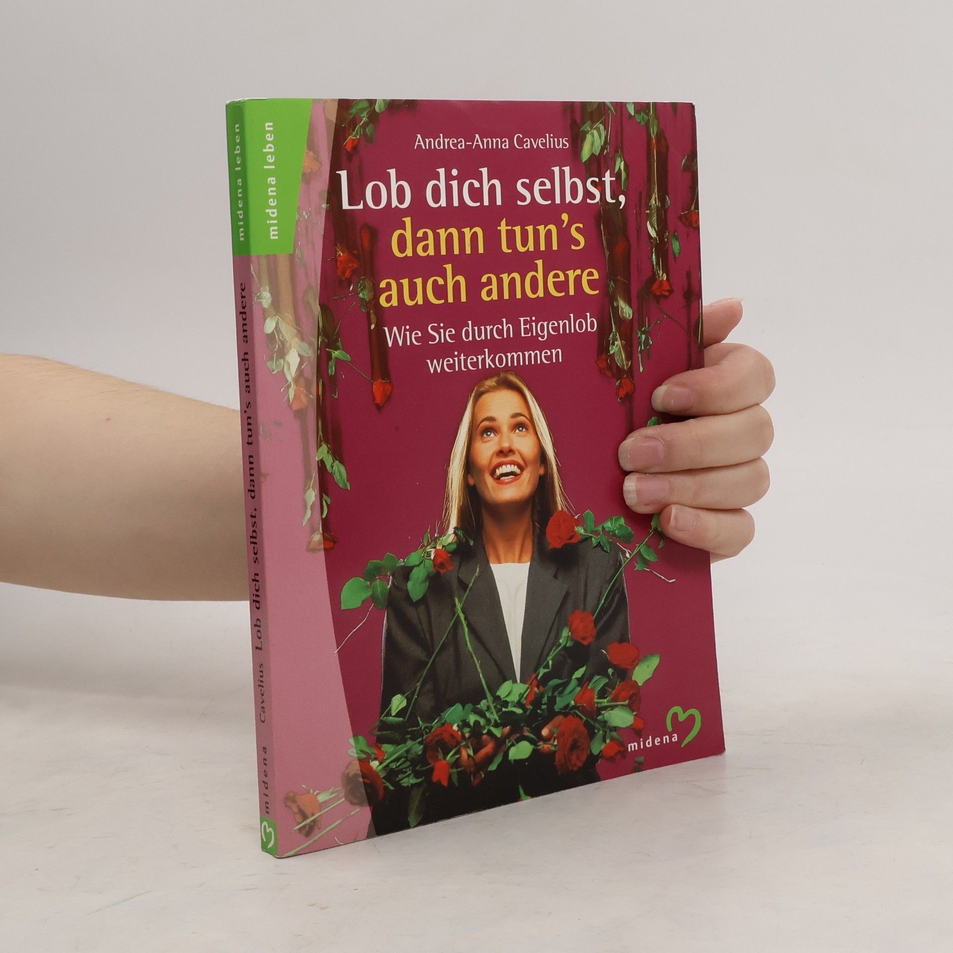 Andrea-Anna Cavelius Lob dich selbst, dann tun's auch andere