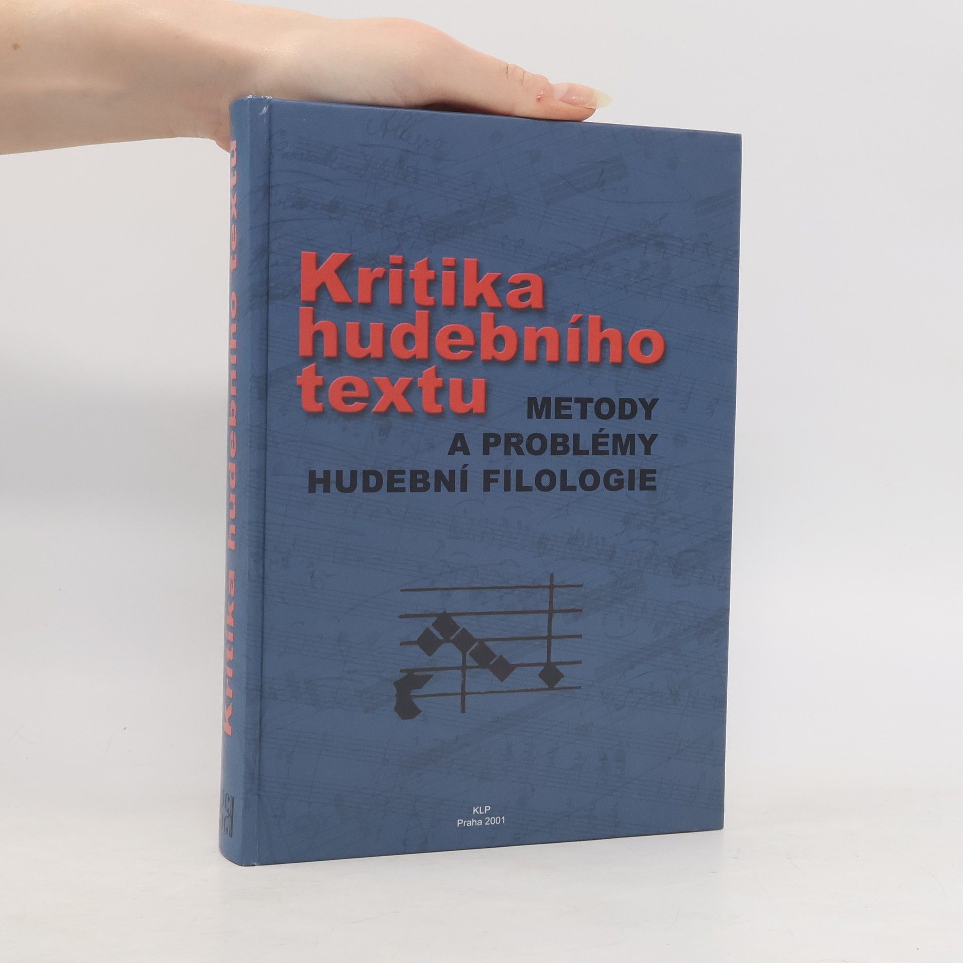 Maria Caraci Vela Kritika hudebního textu : metody a problémy hudební filologie