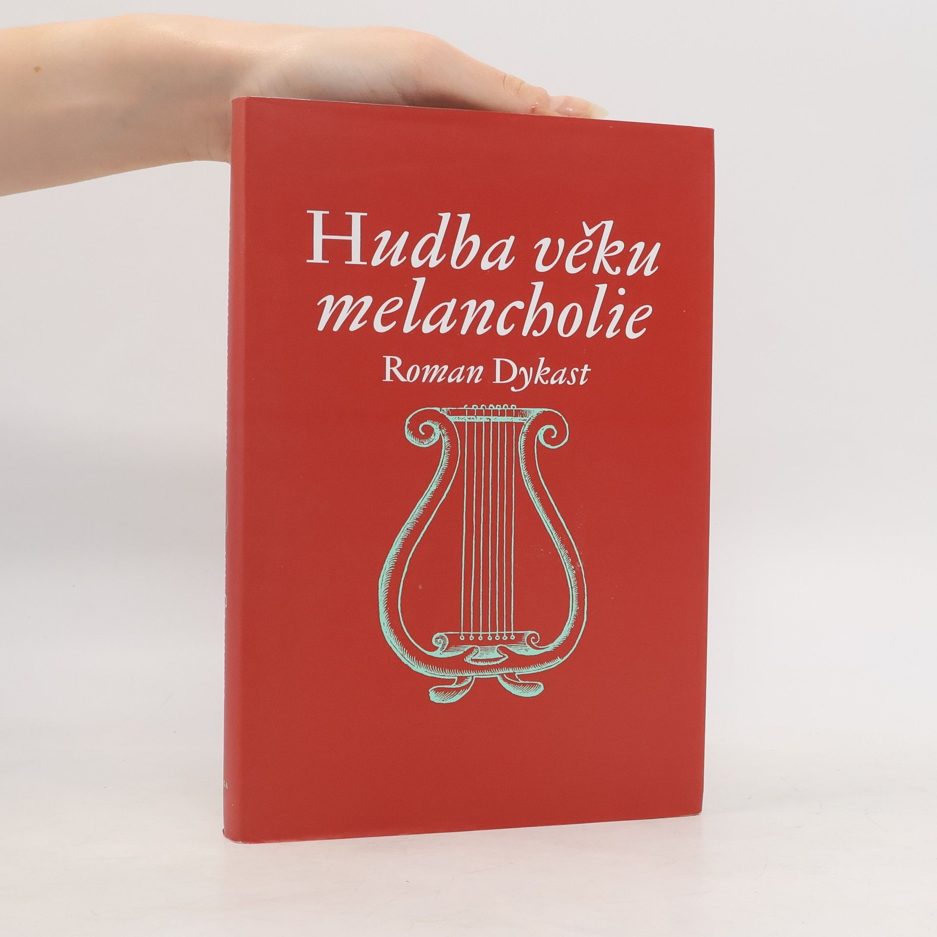 Roman Dykast Hudba věku melancholie