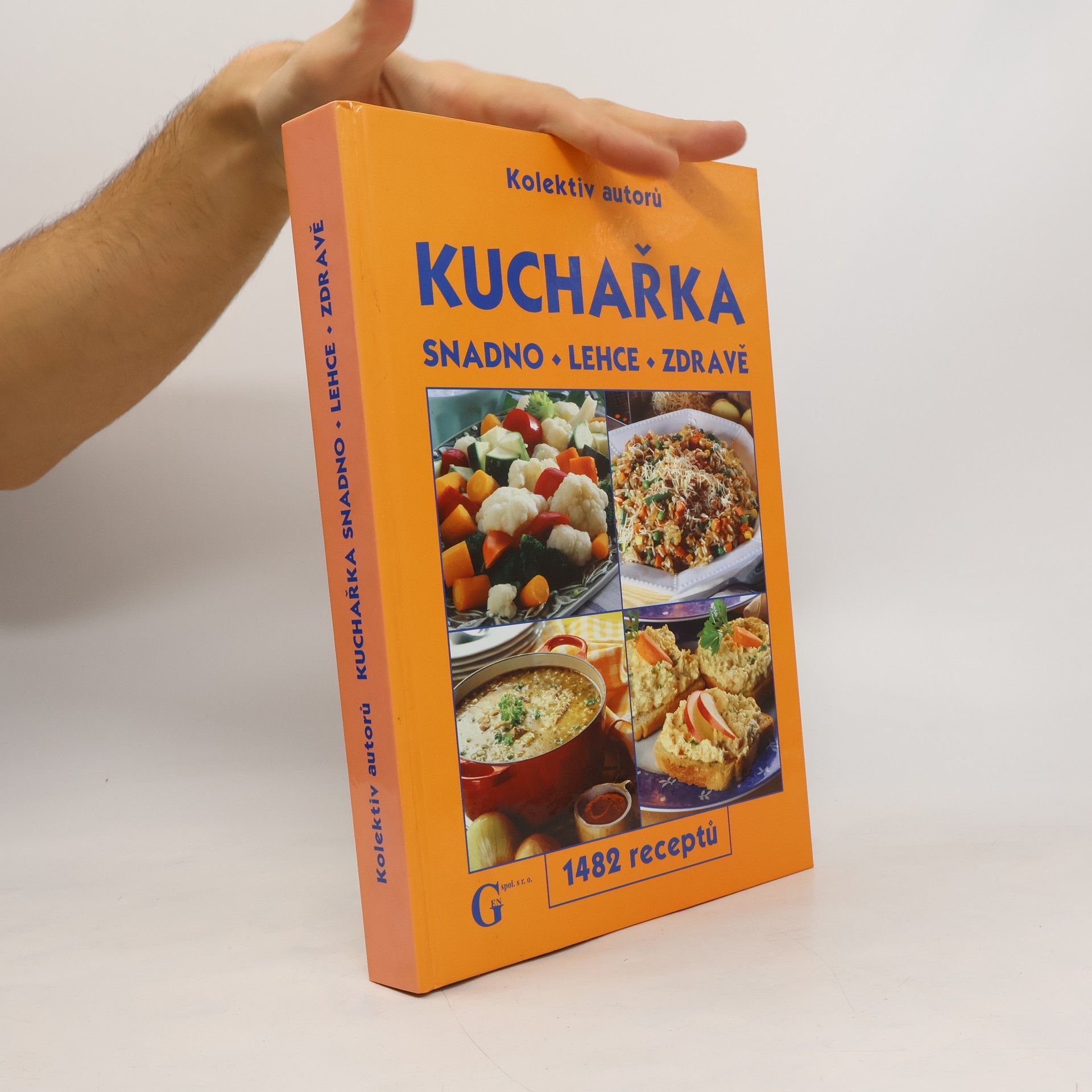 Various authors Kuchařka: Snadno - lehce - zdravě : 1482 receptů