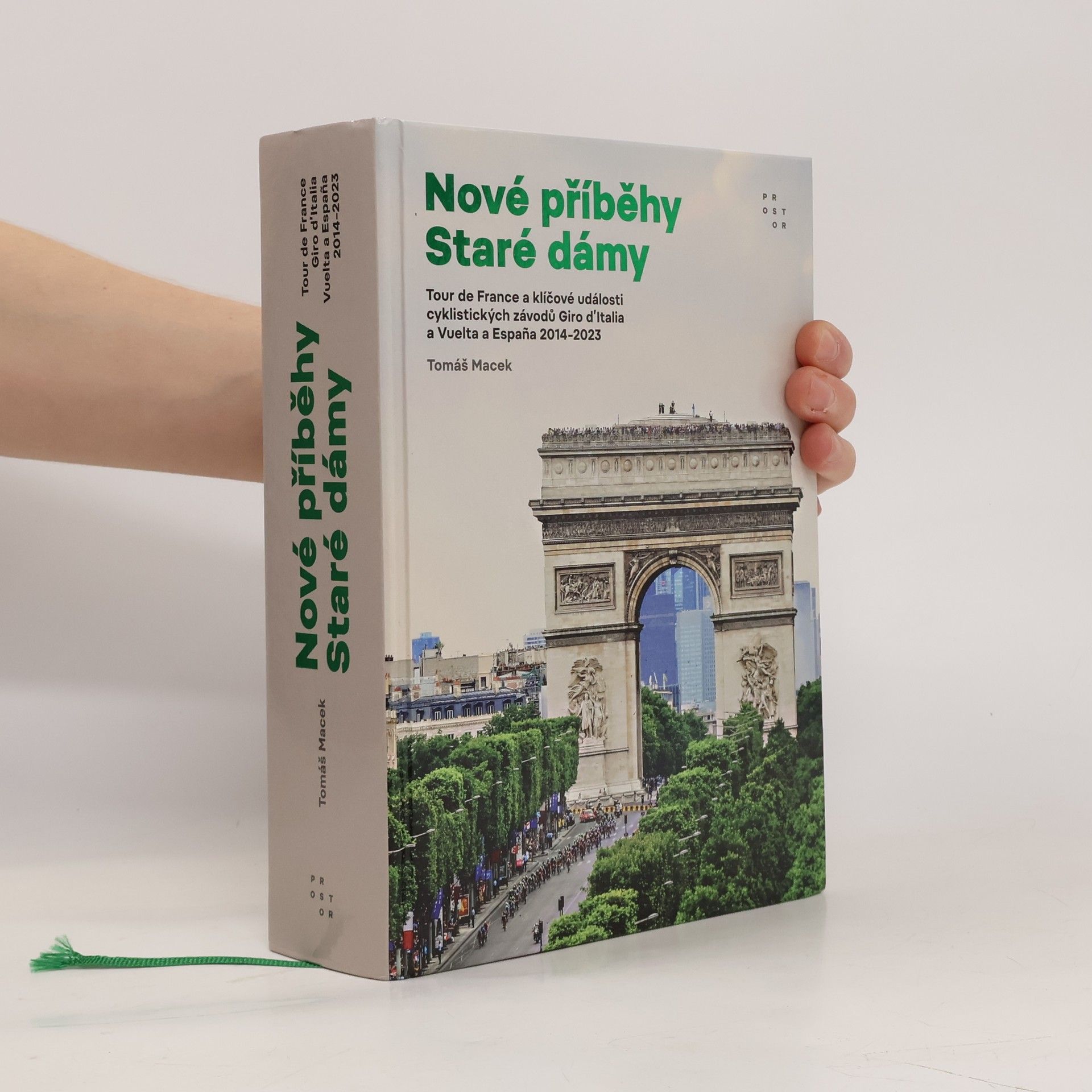 Tomáš Macek Nové příběhy Staré dámy. Tour de France a klíčové události cyklistických závodů Giro d'Italia a Vuelta a España 2014-2023