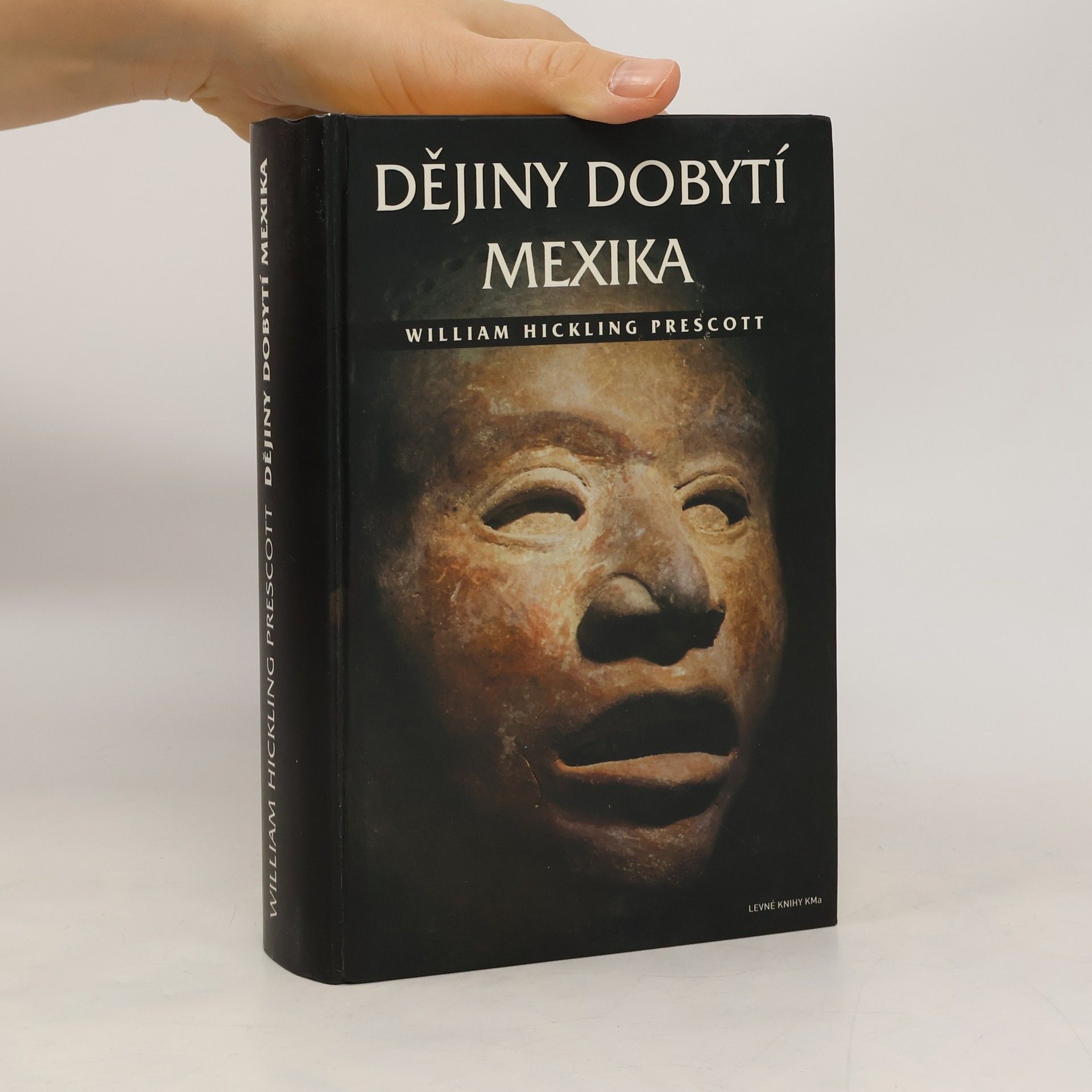 William Hickling Prescott Dějiny dobytí Mexika