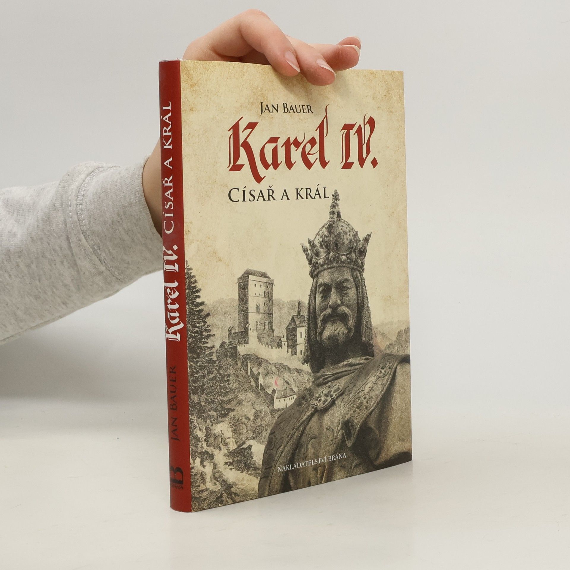 Jan Bauer Karel IV. - Císař a král