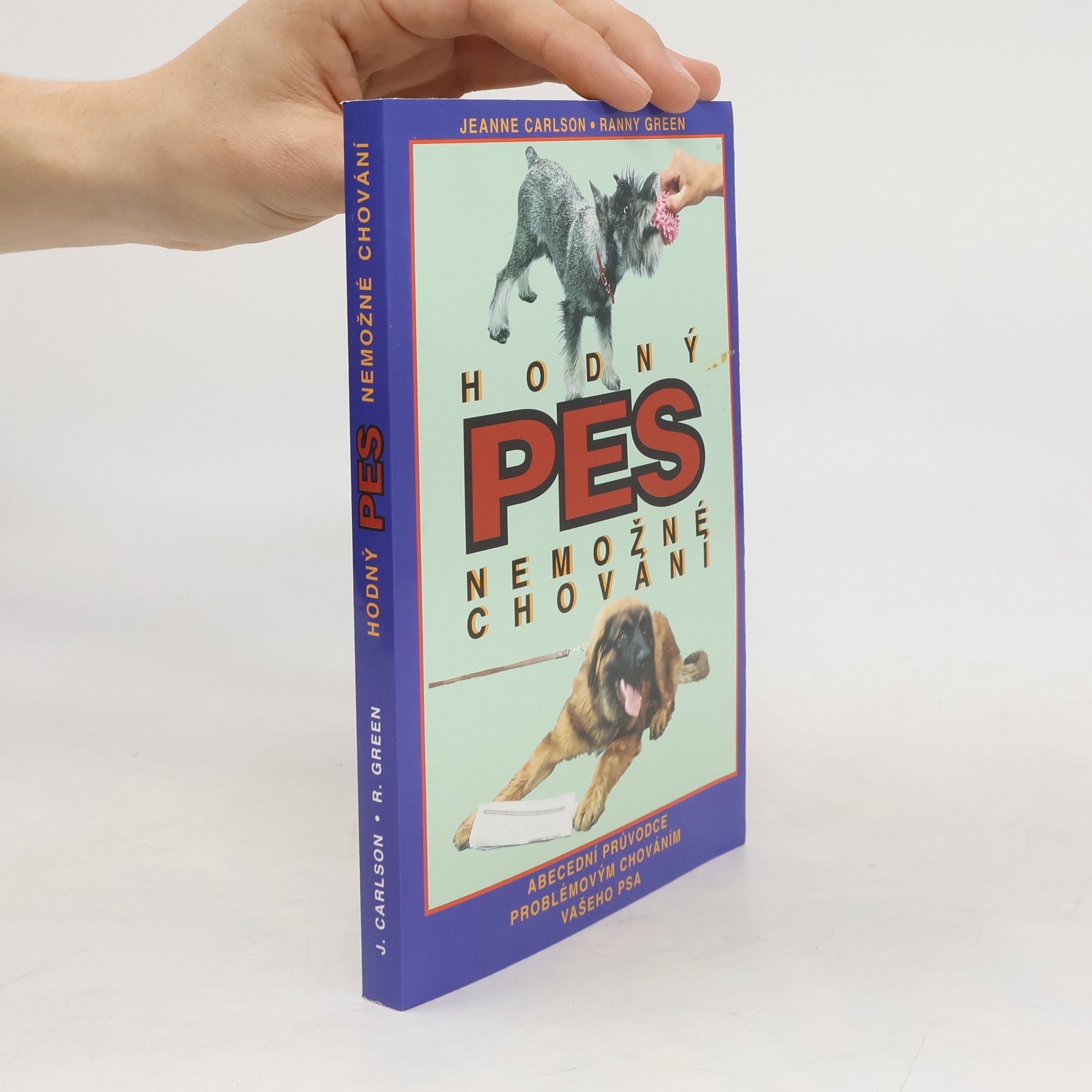 Jeanne Carlson Hodný pes. Nemožné chování. Abecední průvodce problémovým chováním vašeho psa