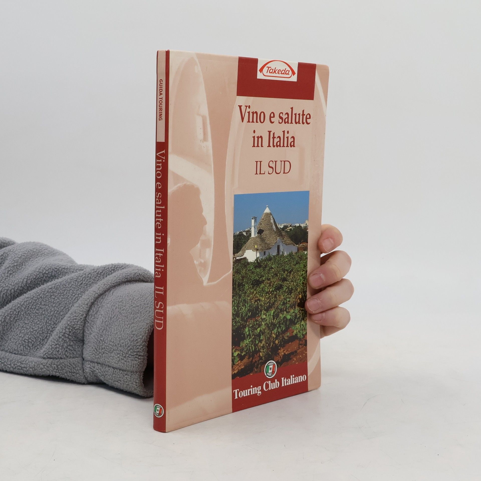 AA.VV. Vino e salute in Italia. Il sud