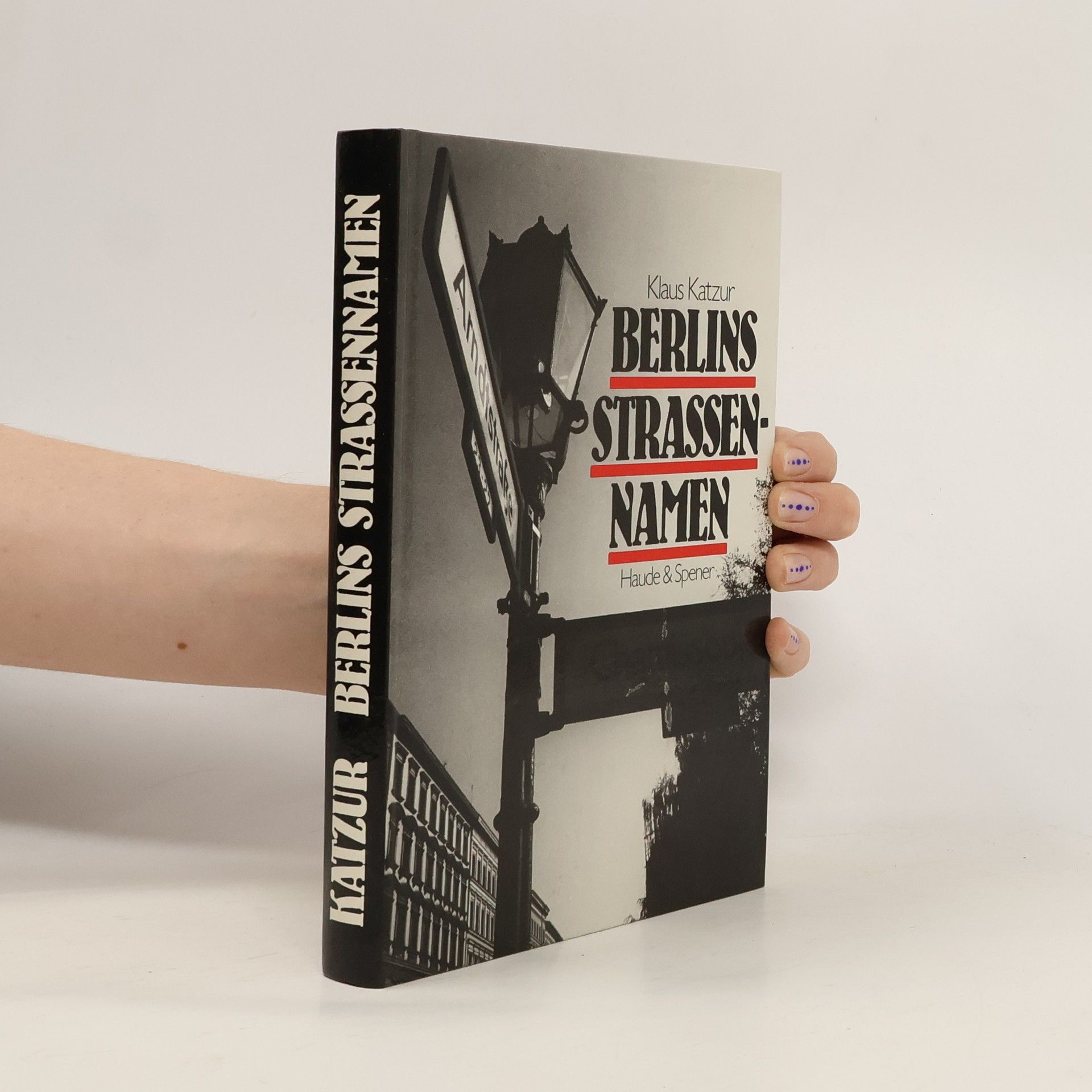 Klaus Katzur Berlins Strassennamen