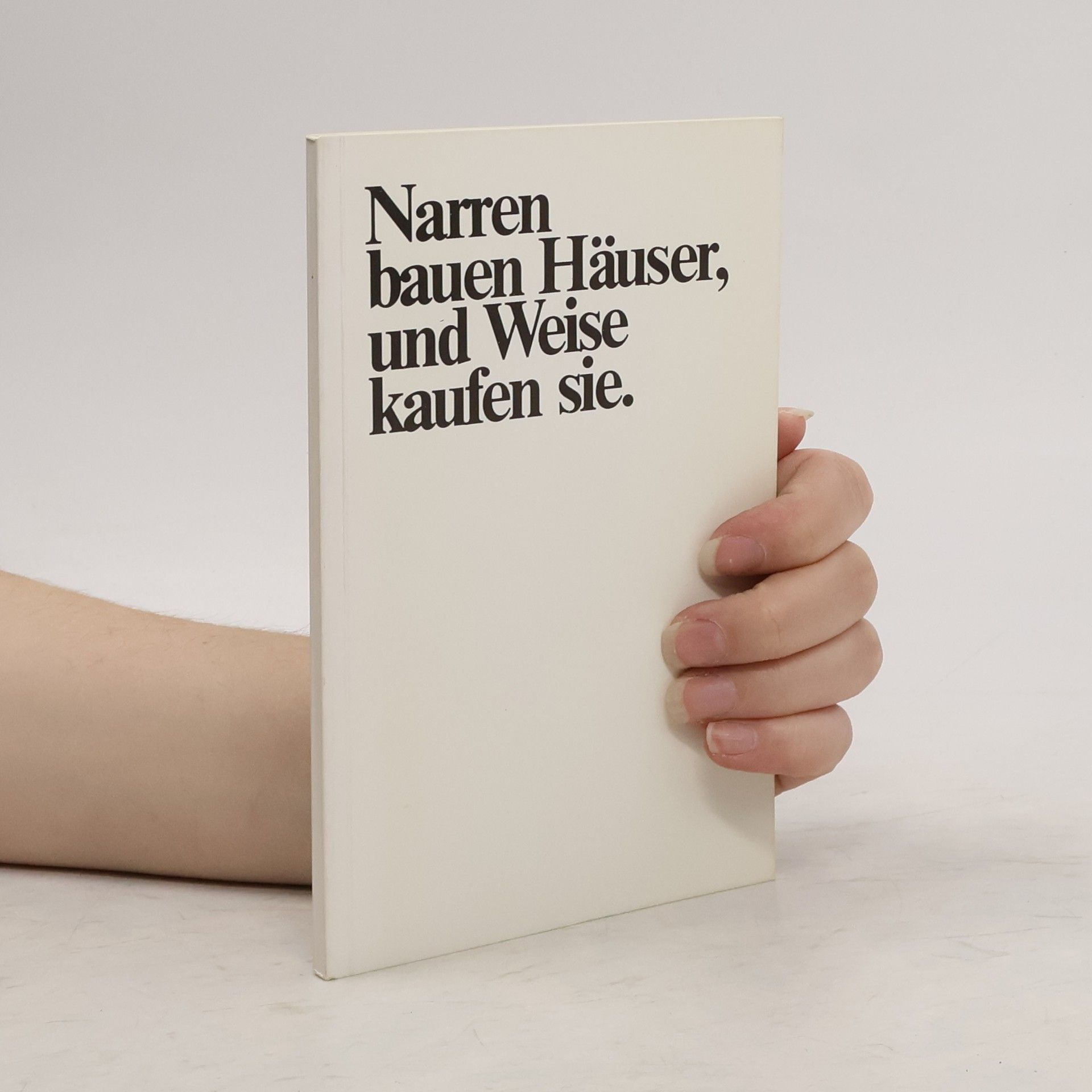 Autorenkollektiv Narren bauen Häuser, und Weise kaufen sie