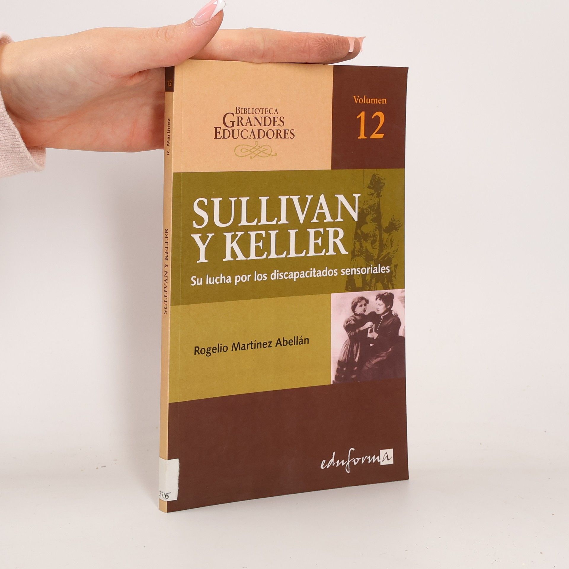 Rogelio Martínez Abellán Biblioteca Grandes Educadores - 12: Anne Sullivan, Helen Keller. Su lucha por los discapacitados sensoriales