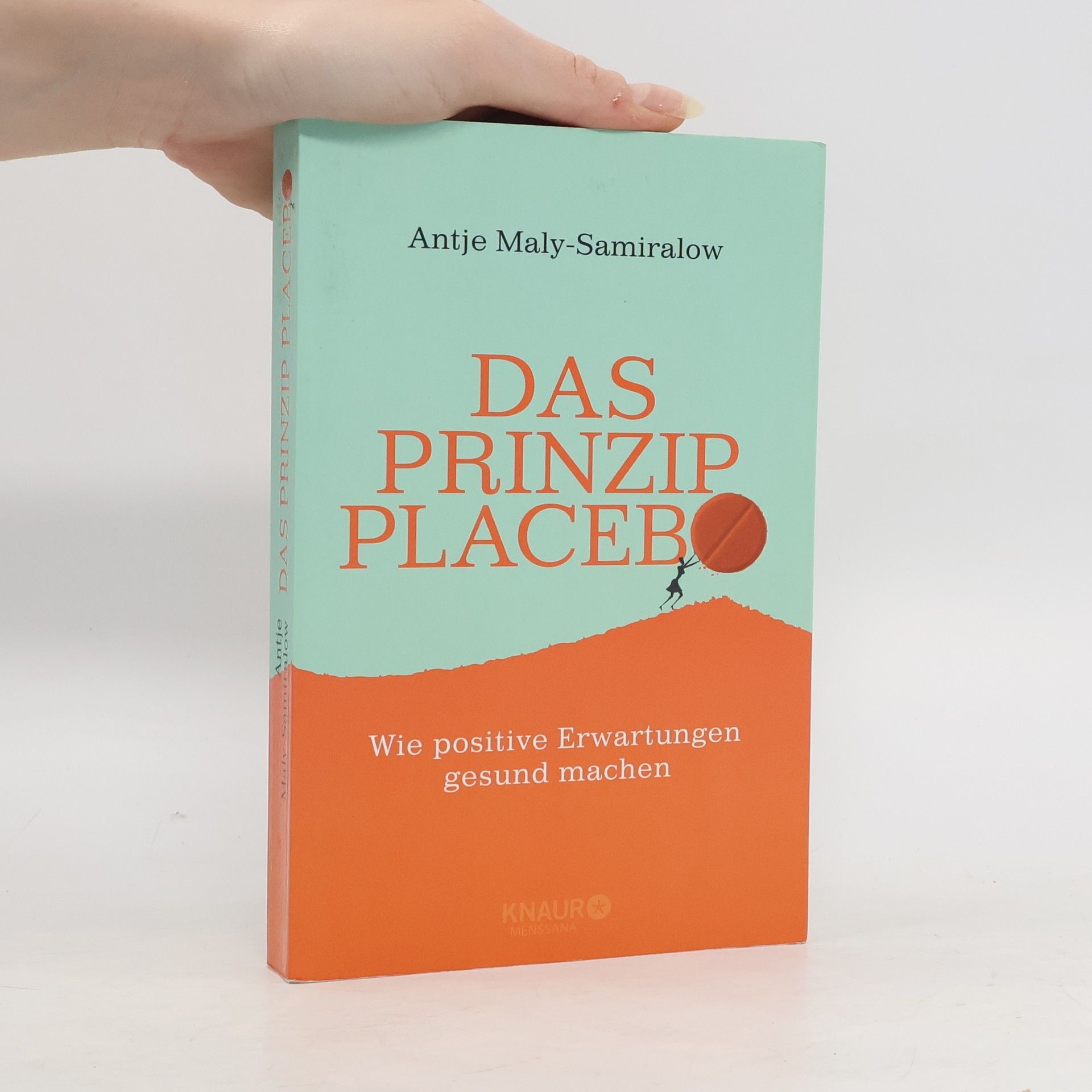 Antje Maly-Samiralow Das Prinzip Placebo