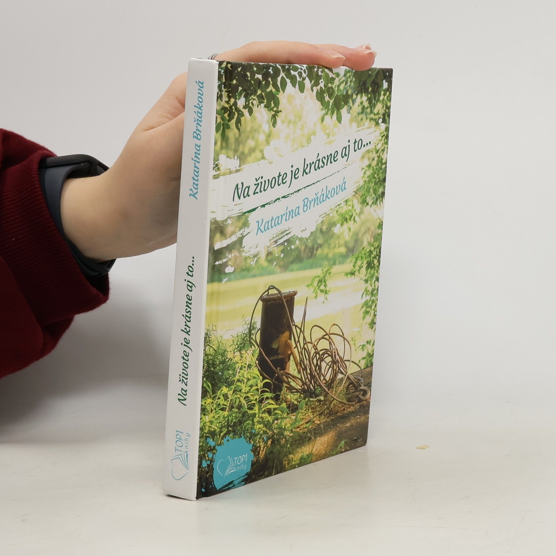 Katarína Brňáková Na živote je krásne aj to...