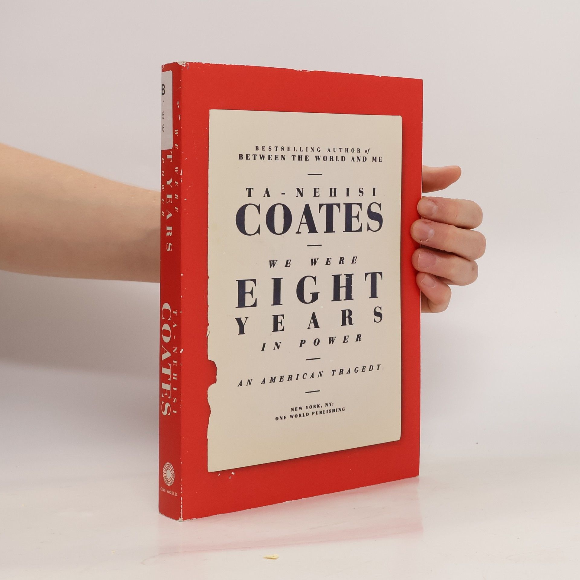 Ta-Nehisi Coates We Were Eight Years in Power: An Amerian Tragedy
